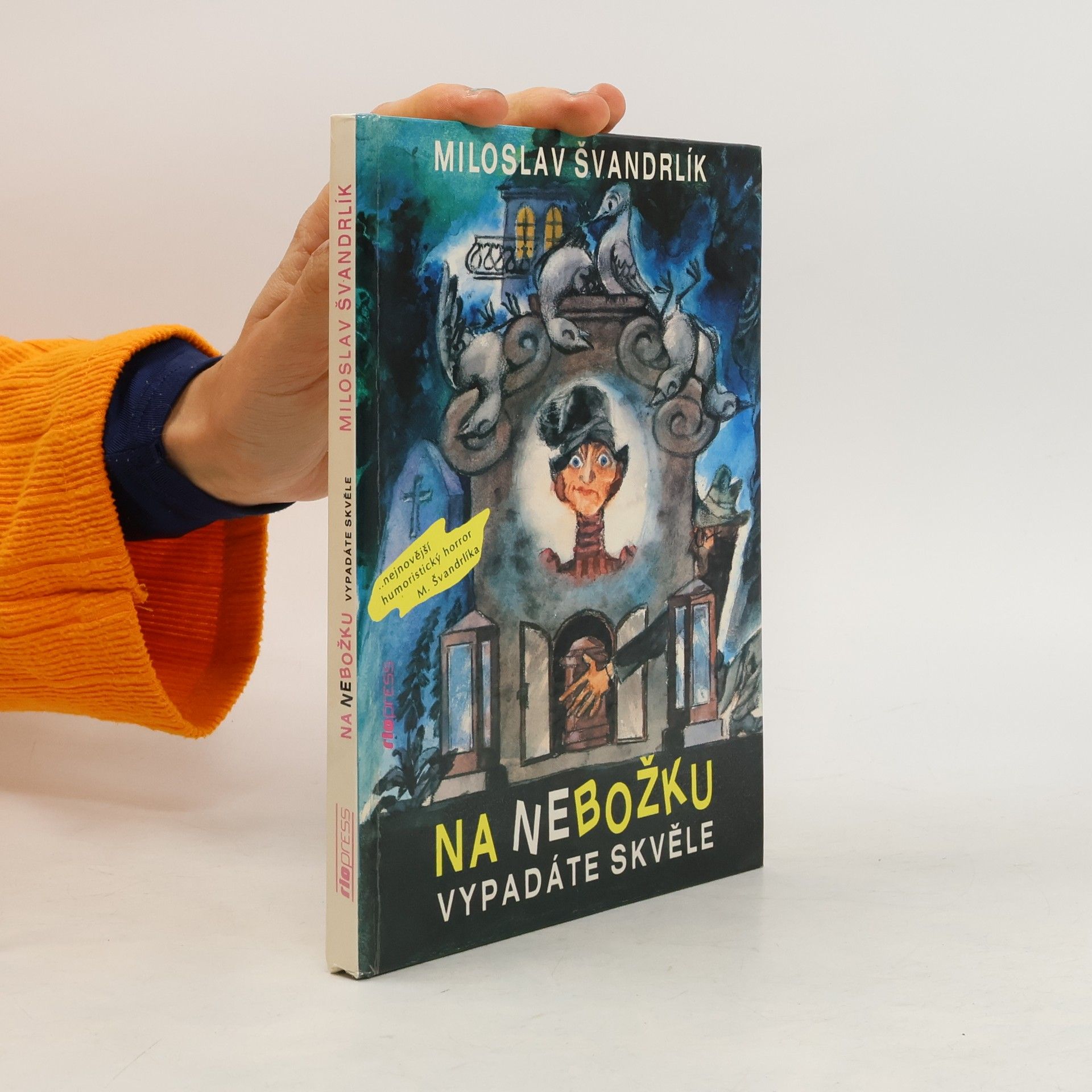 Miloslav Švandrlík Na nebožku vypadáte skvěle!