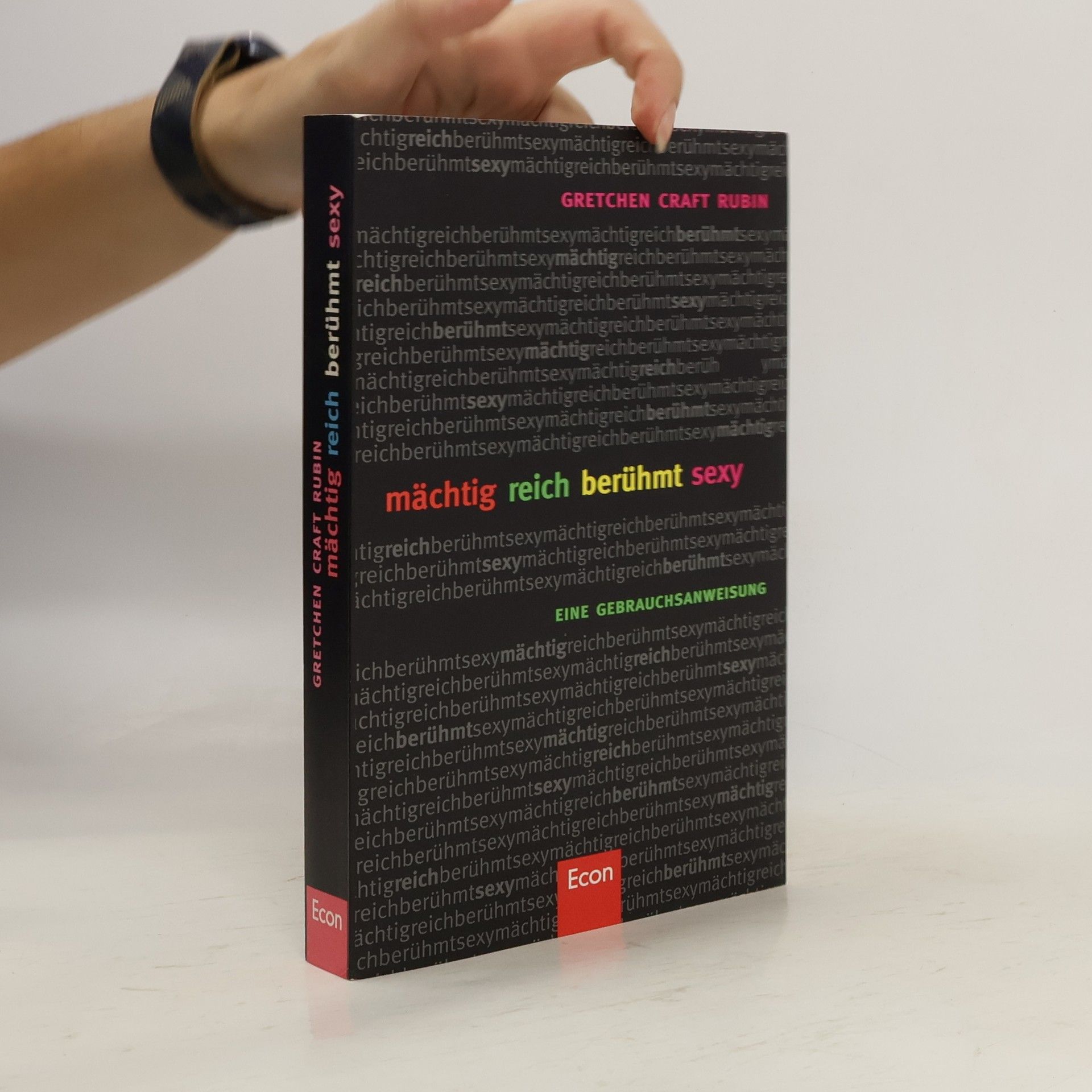 Gretchen Rubin Mächtig, reich, berühmt, sexy