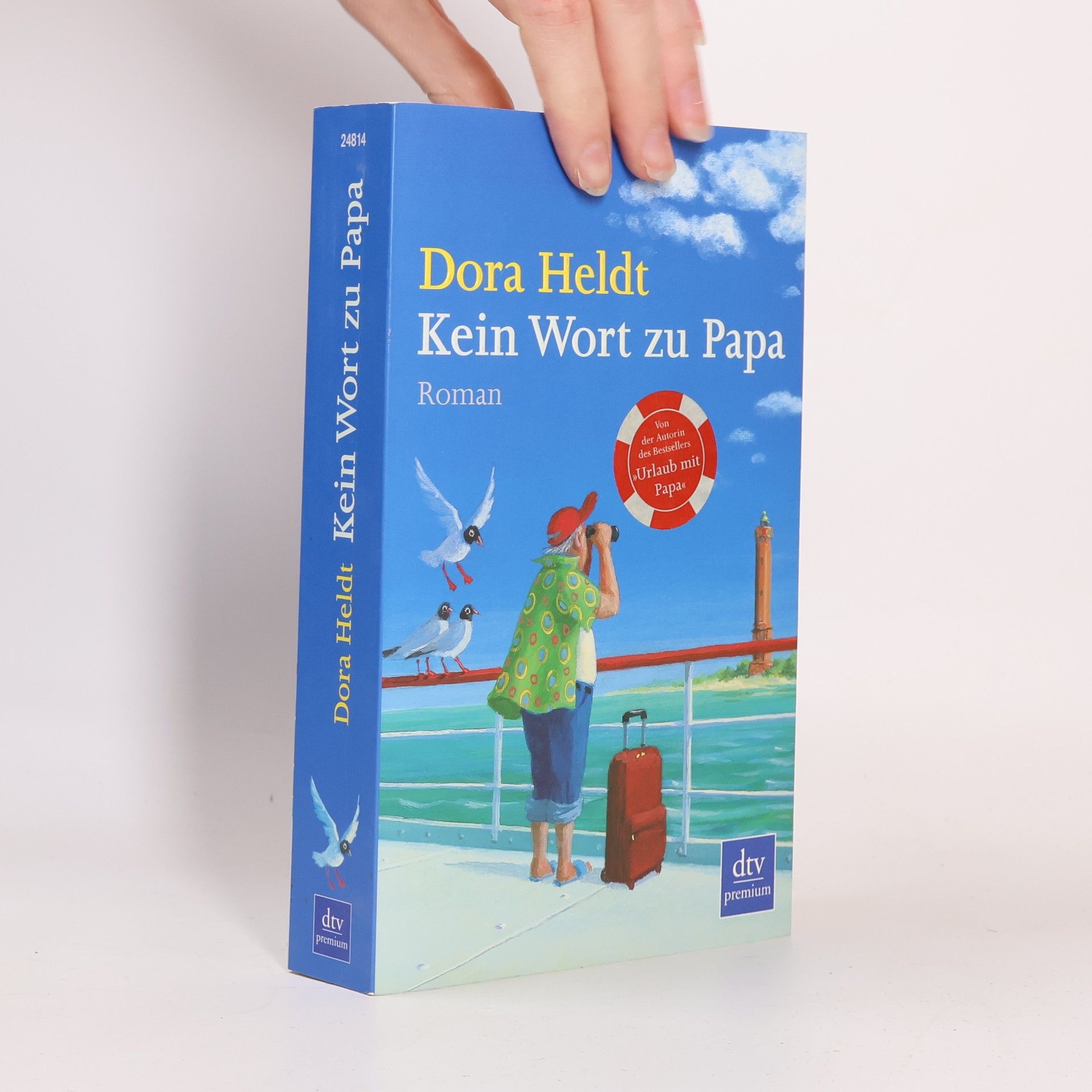 Dora Heldt Kein Wort zu Papa