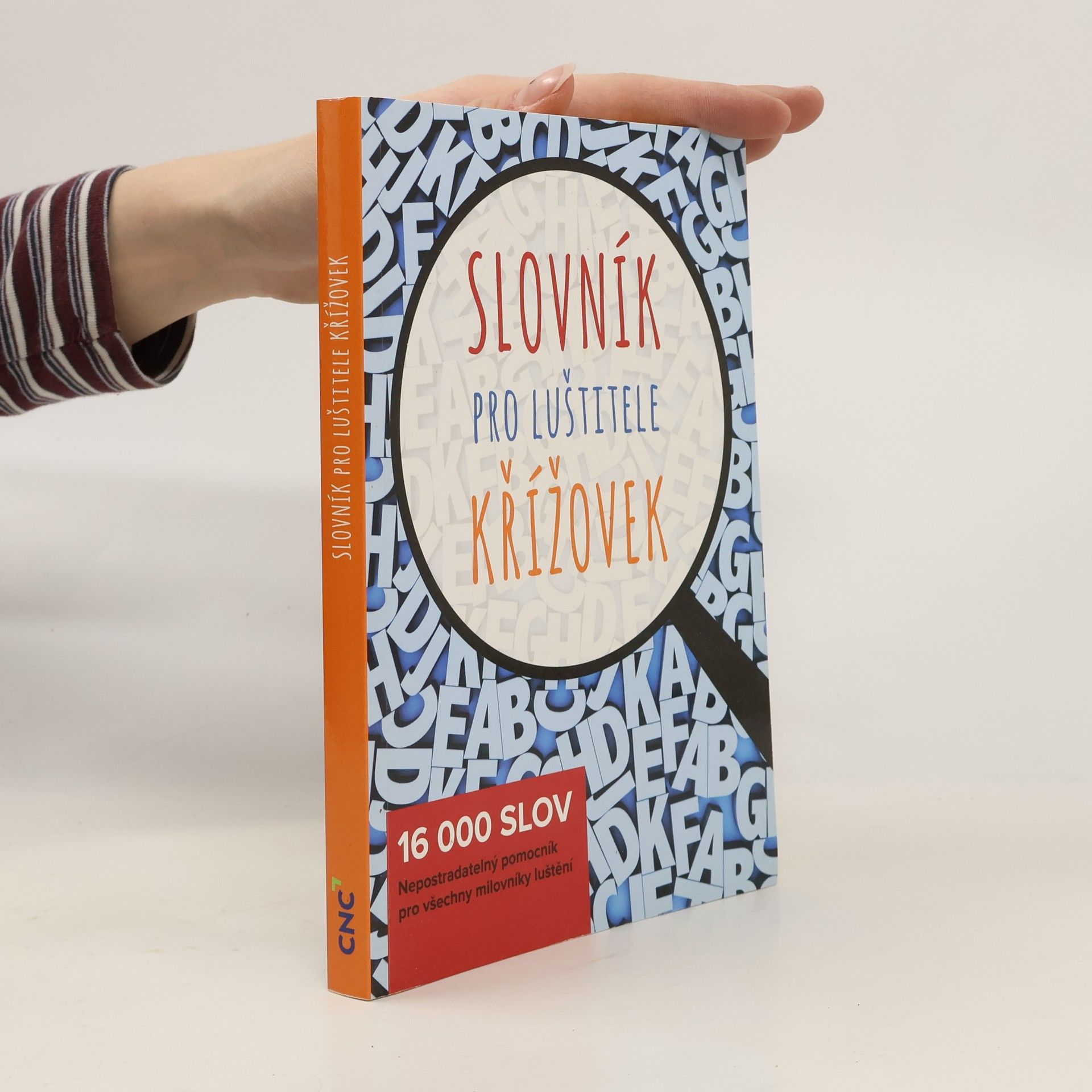 Kolektív autorov Slovník pro luštitele křížovek. 16 000 slov. Nepostradatelný pomocník pro všechny milovníky luštění