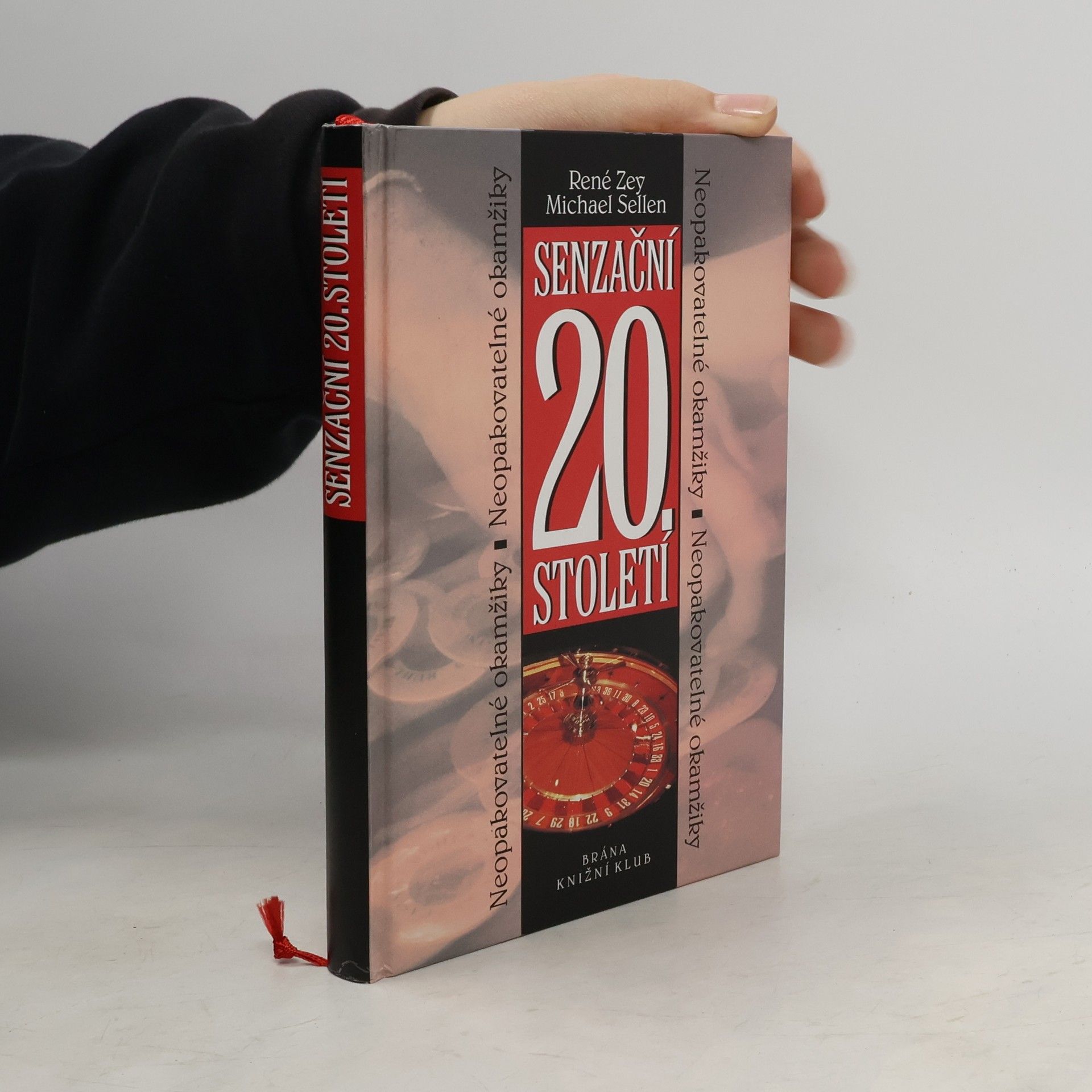 René Zey Senzační 20. století : neopakovatelné okamžiky