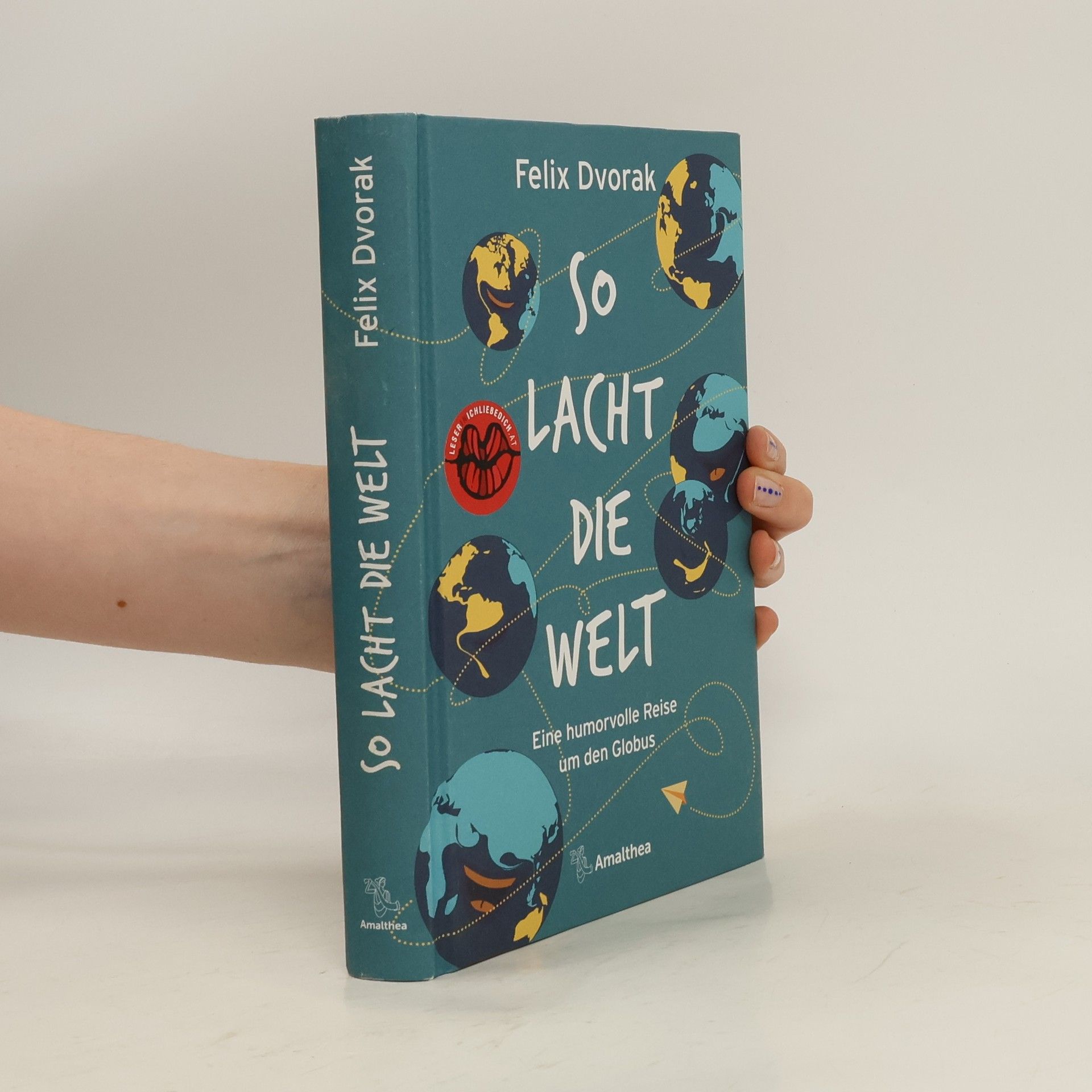 Felix Dvorak So lacht die Welt