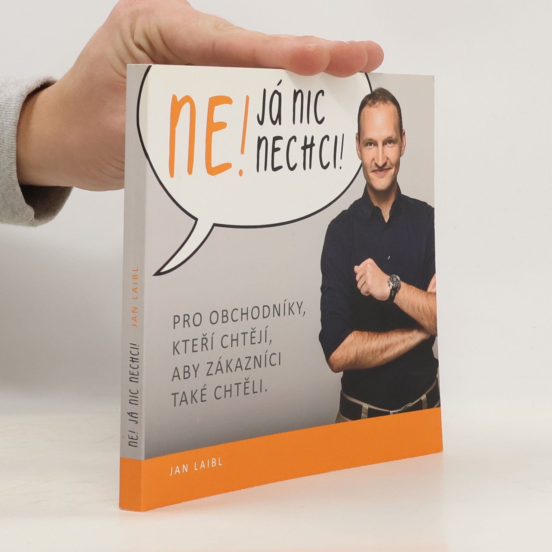 Ne! Já nic nechci! Pro obchodníky, kteří chtějí, aby zákazníci také chtěli