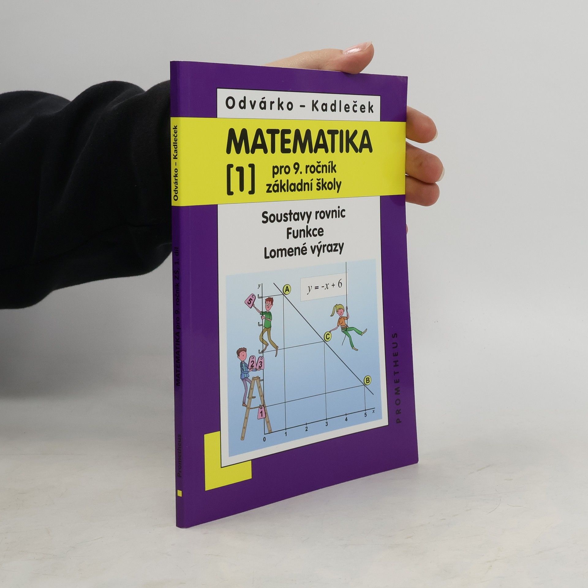 Matematika pro 9. ročník základní školy. (1), Soustavy rovnic, funkce, lomené výrazy