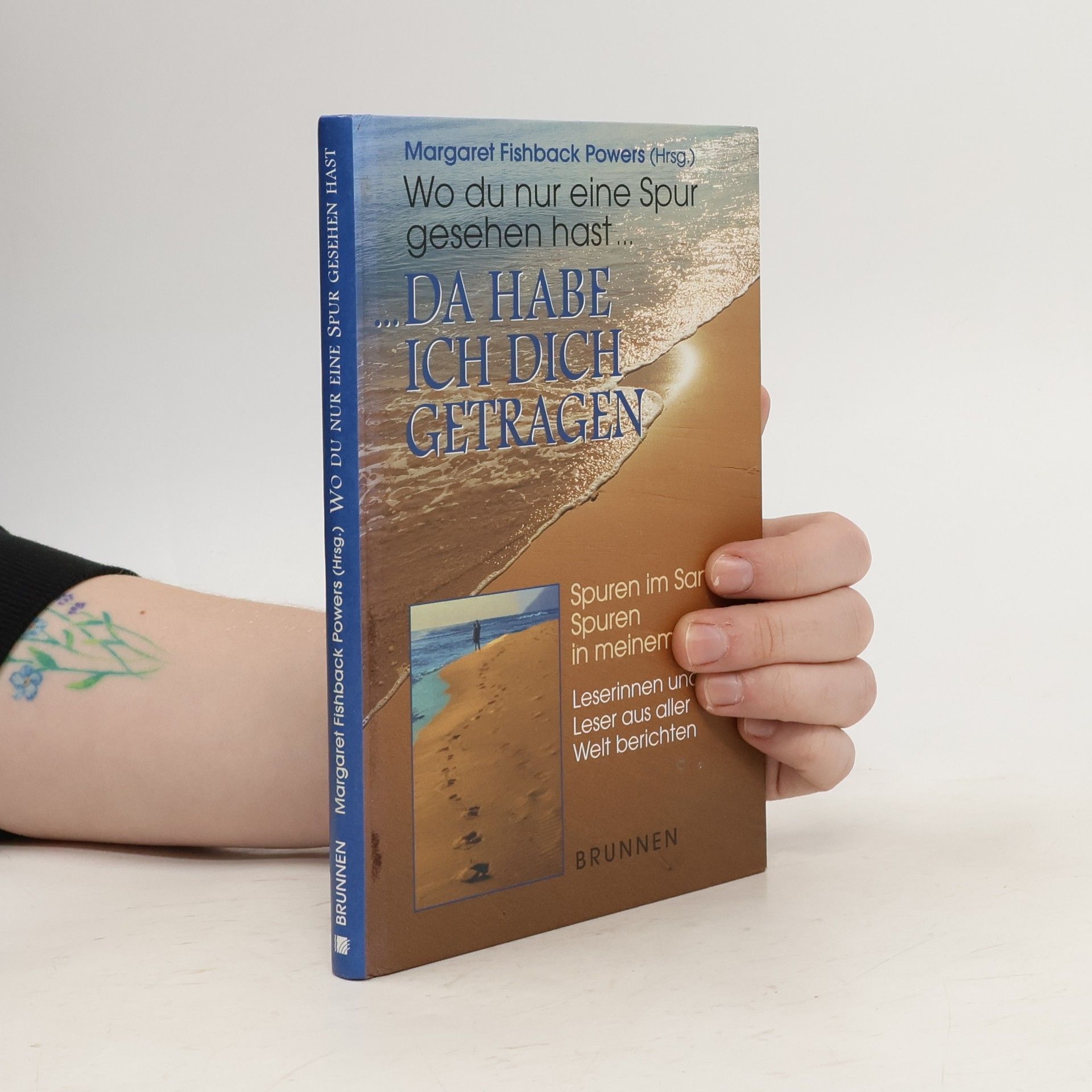 Margaret Fishback Powers Wo du nur eine Spur gesehen hast, da habe ich dich getragen