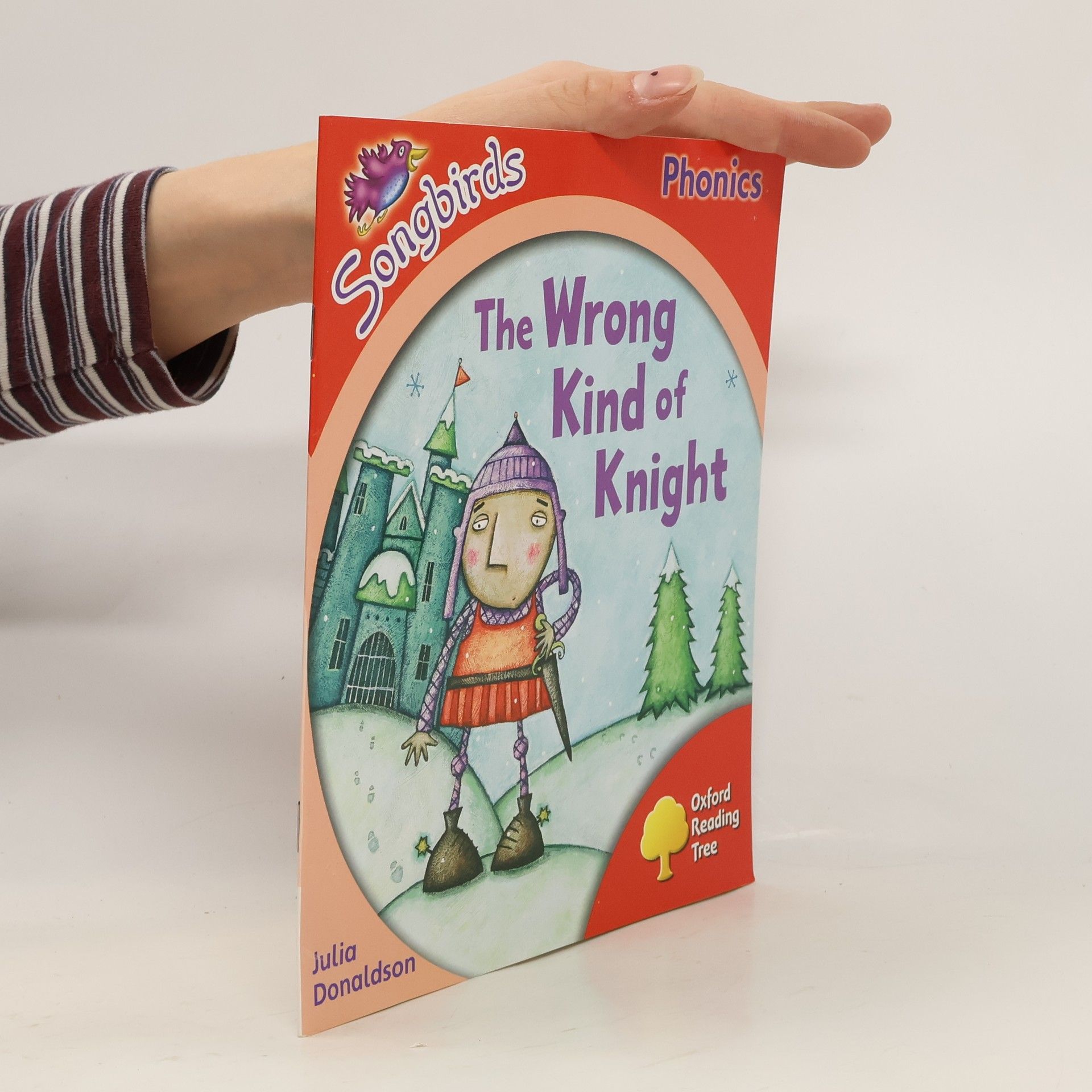 Clare Kirtley Oxford Reading Tree: Songbirds - 4: The Wrong Kind of Knight