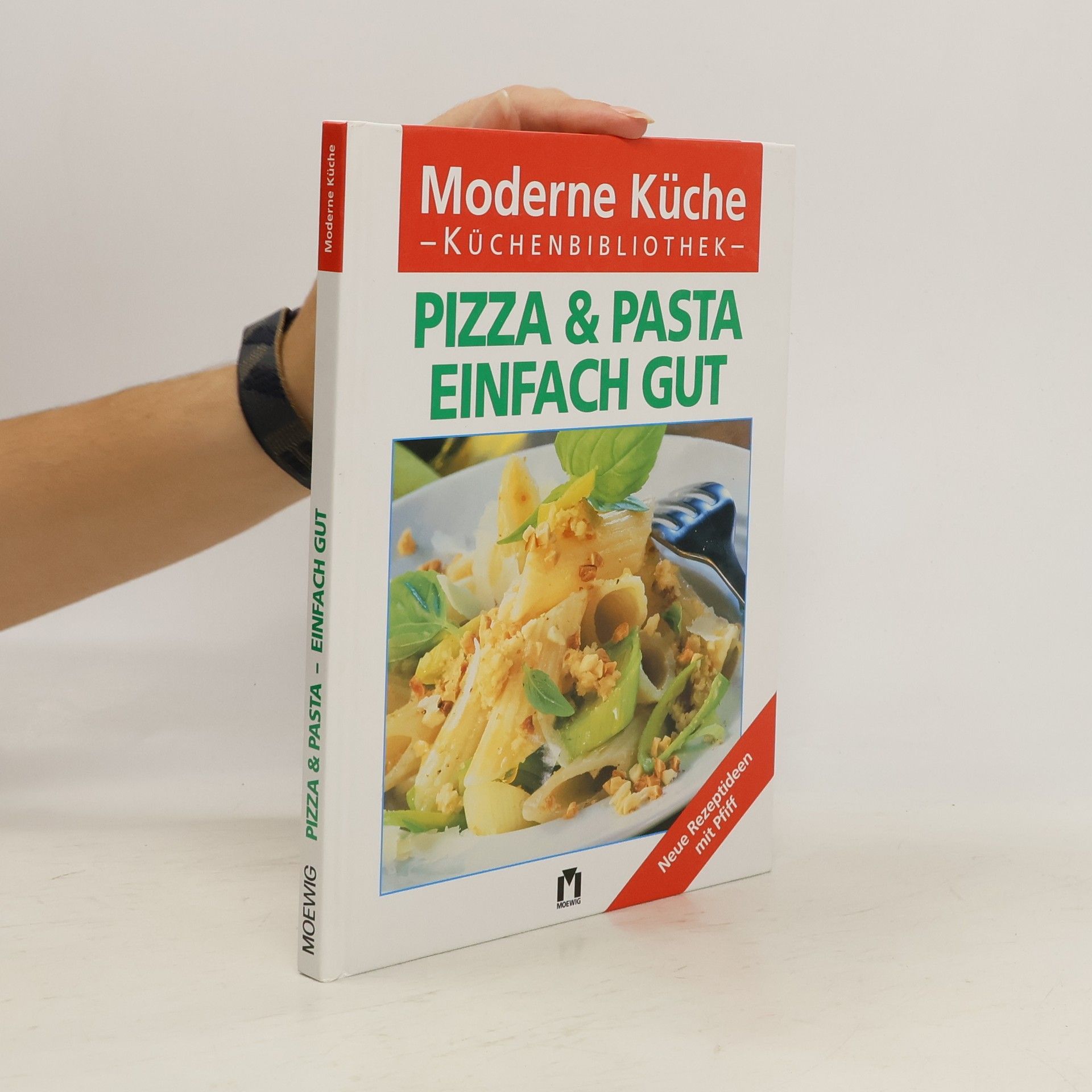 Claudia Boss Teichmann Pizza & Pasta, einfach gut: [neue Rezeptideen mit Pfiff]