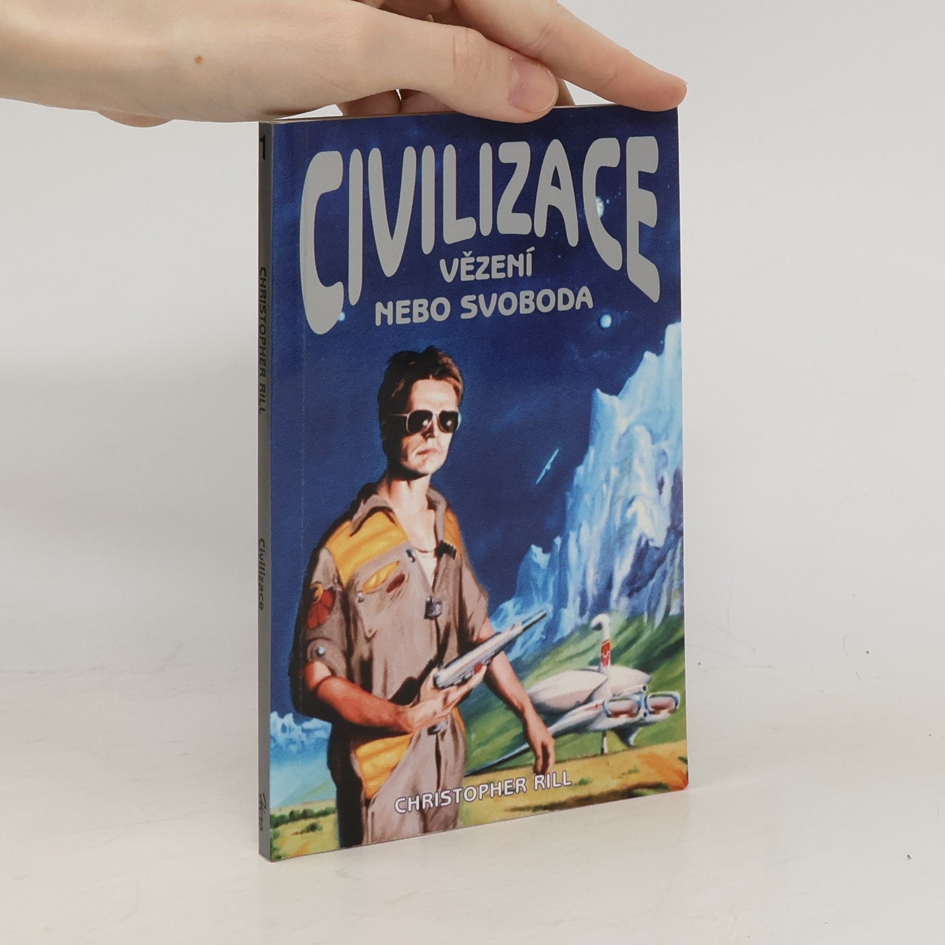 Christopher Rill Civilizace. Vězení nebo svoboda