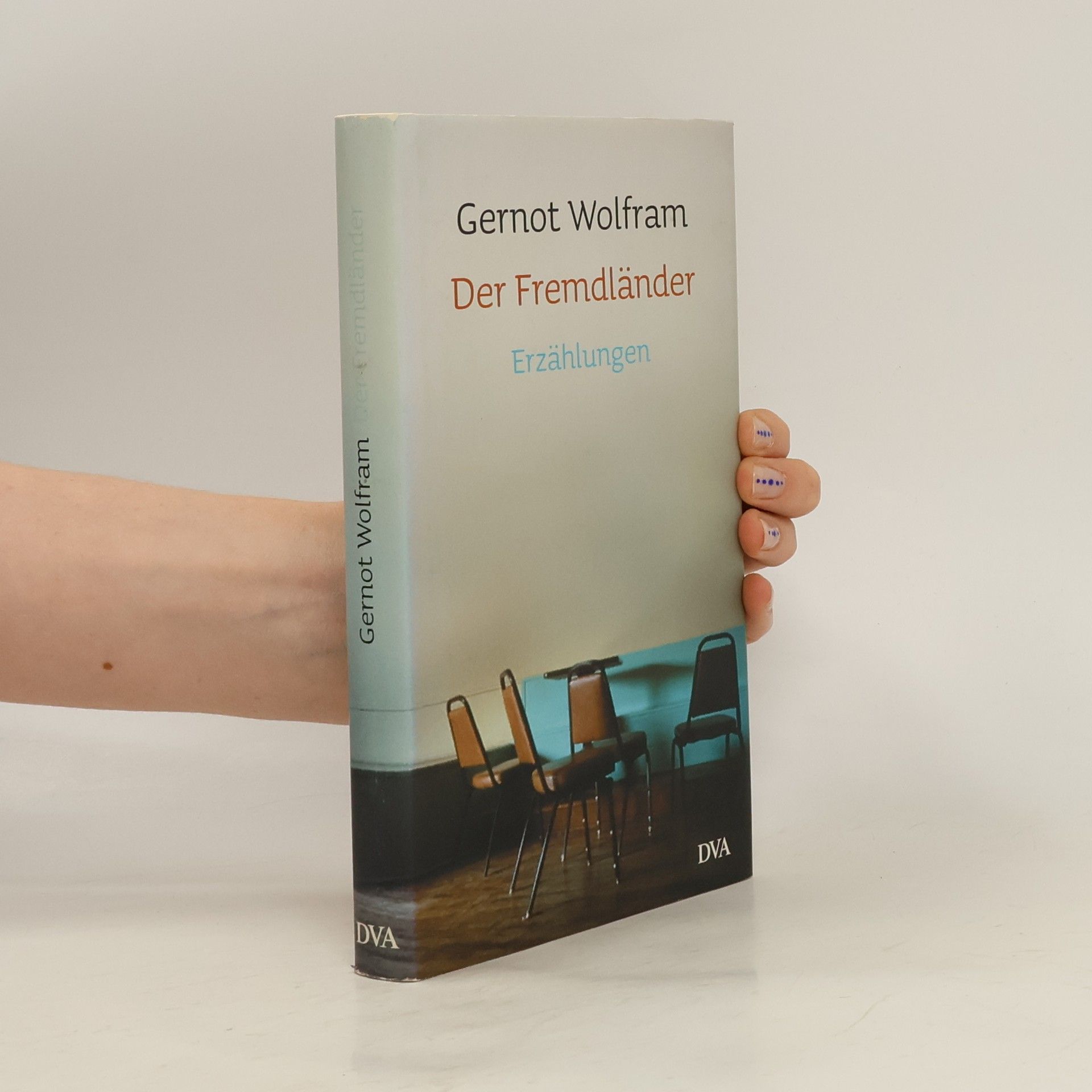 Gernot Wolfram Der Fremdländer. Erzählungen