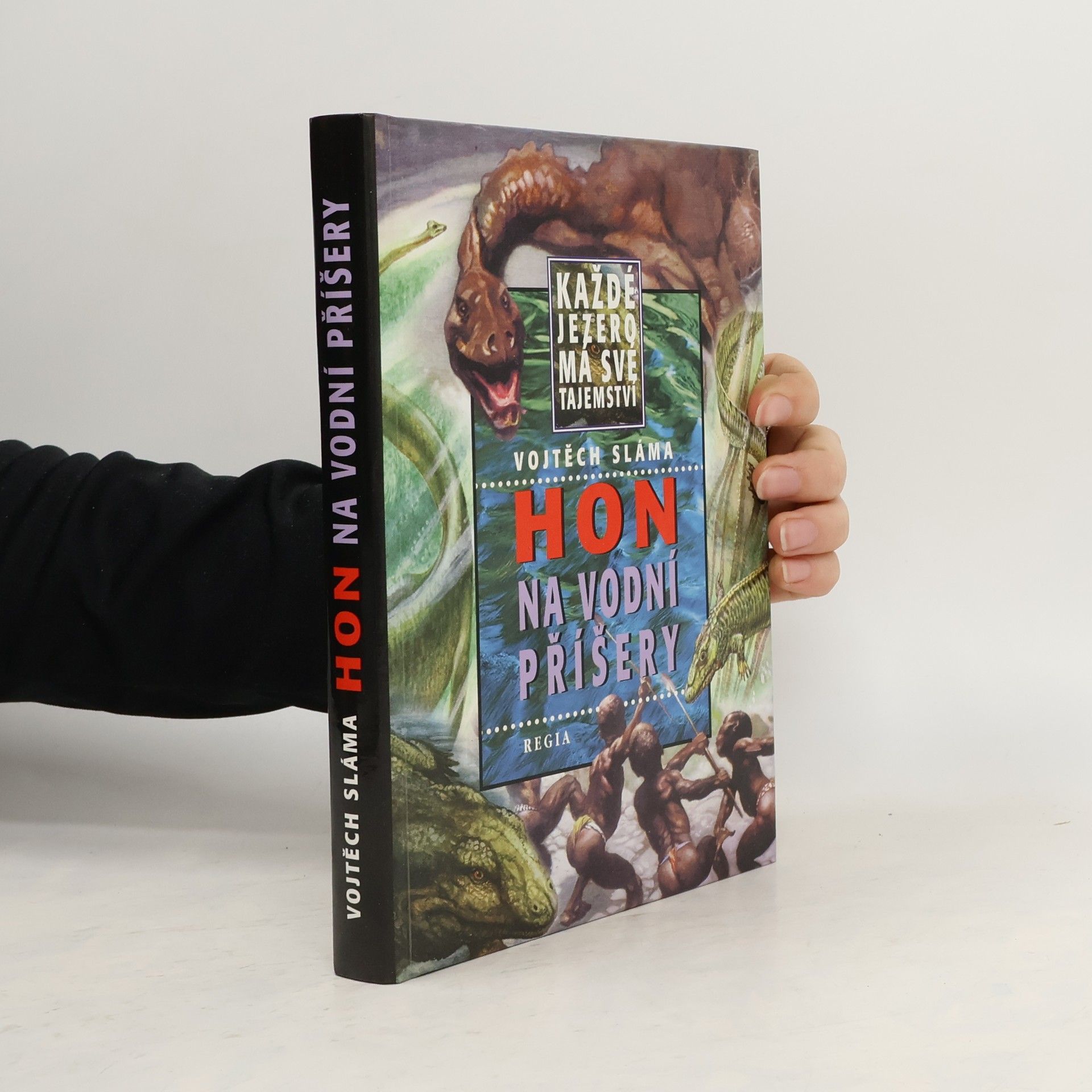 Vojtěch Sláma Hon na vodní příšery. Každé jezero má své tajemství...