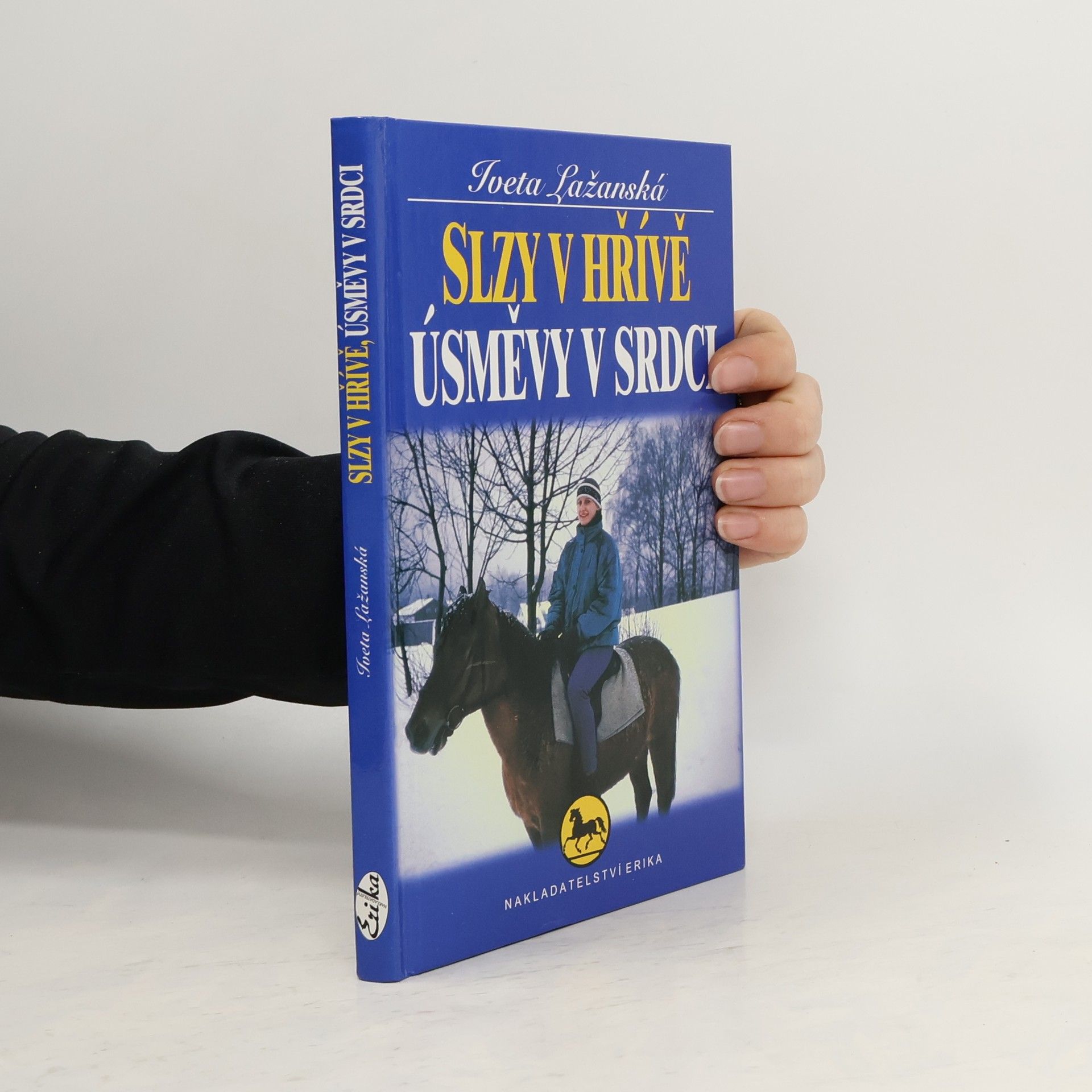 Iveta Lažanská Slzy v hřívě, úsměvy v srdci