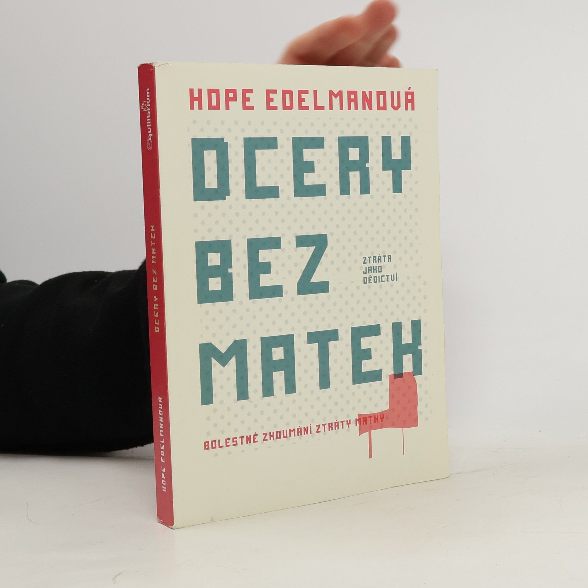 Hope Edelman Dcery bez matek. Ztráta jako dědictví