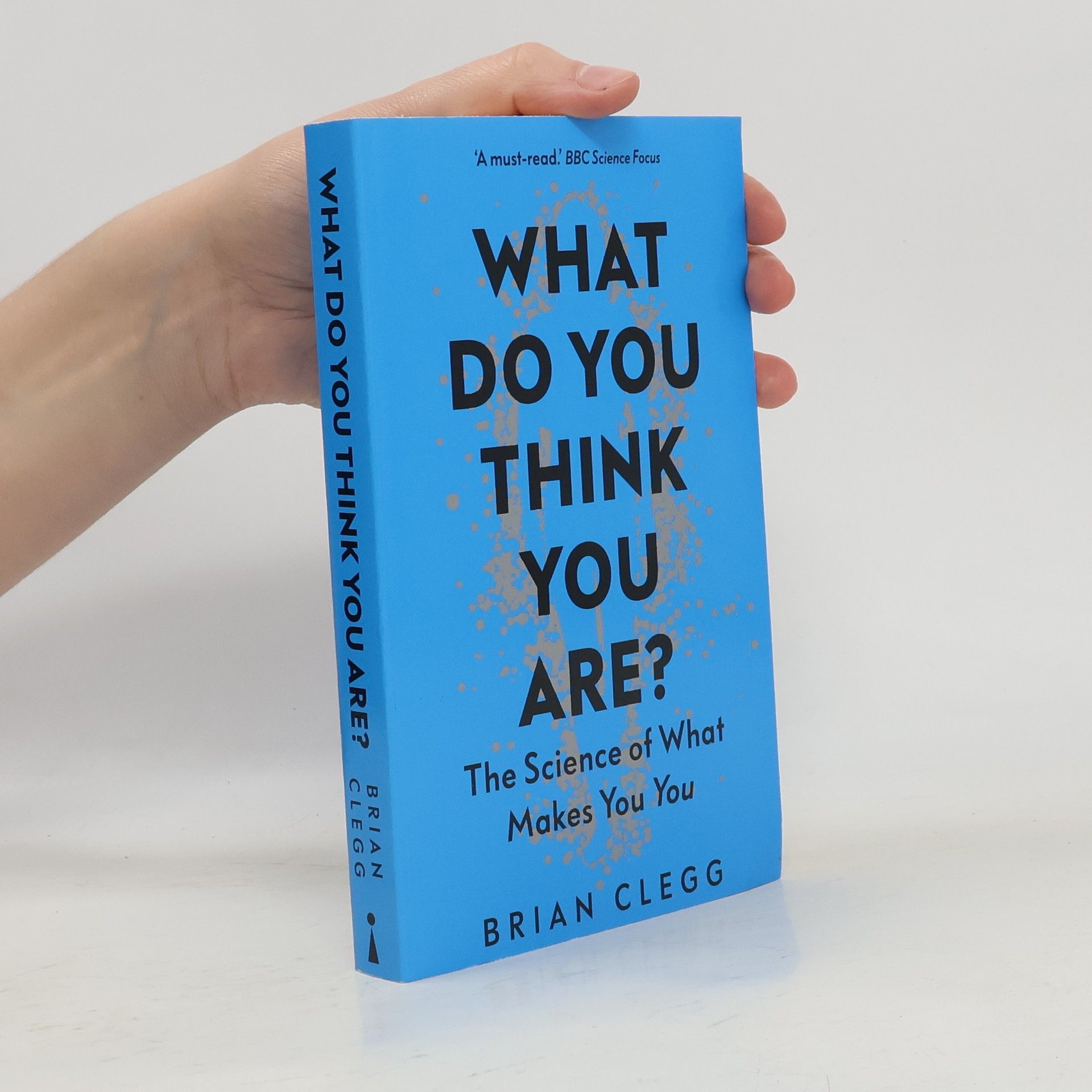 Brian Clegg What Do You Think You Are?