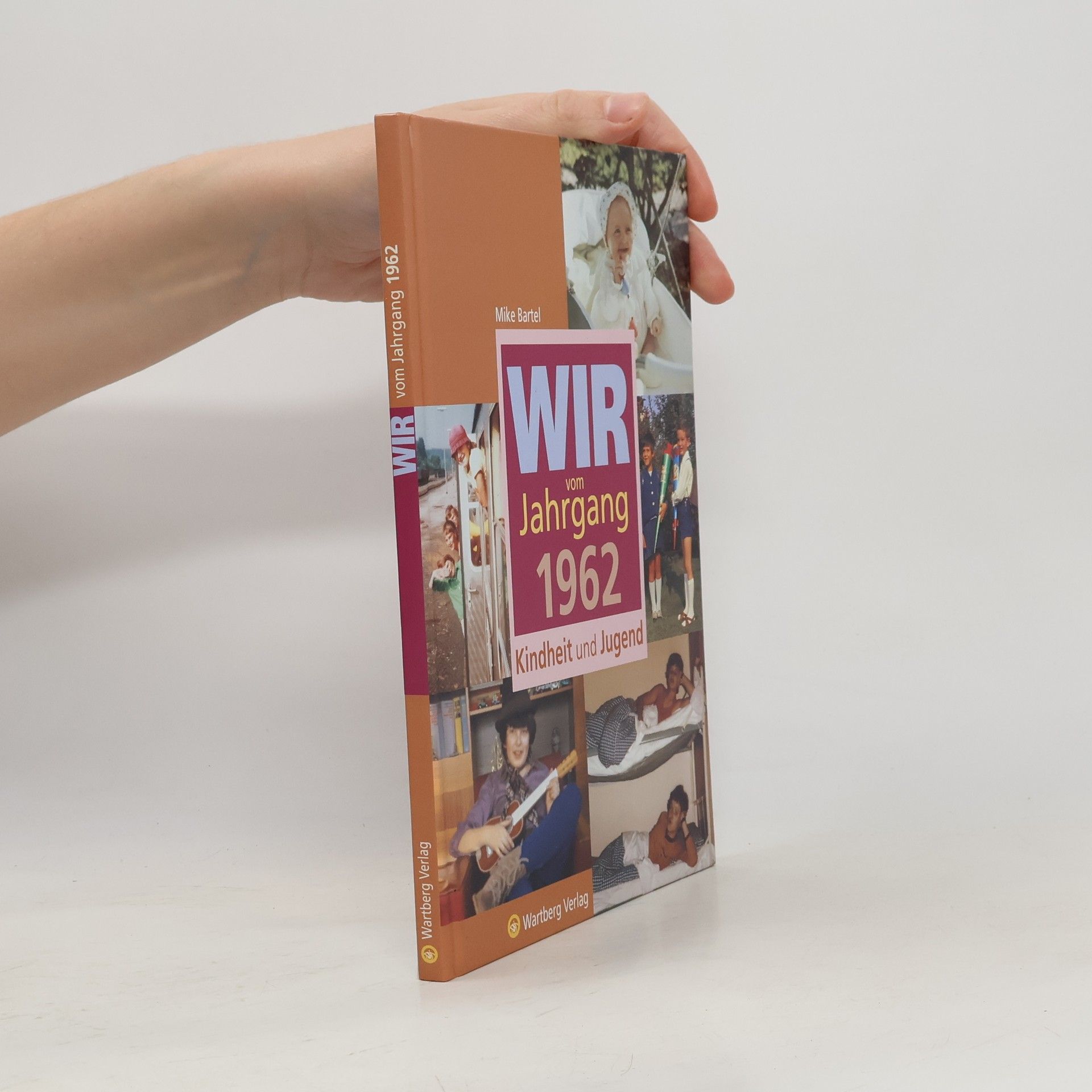 Mike Bartel Wir vom Jahrgang 1962