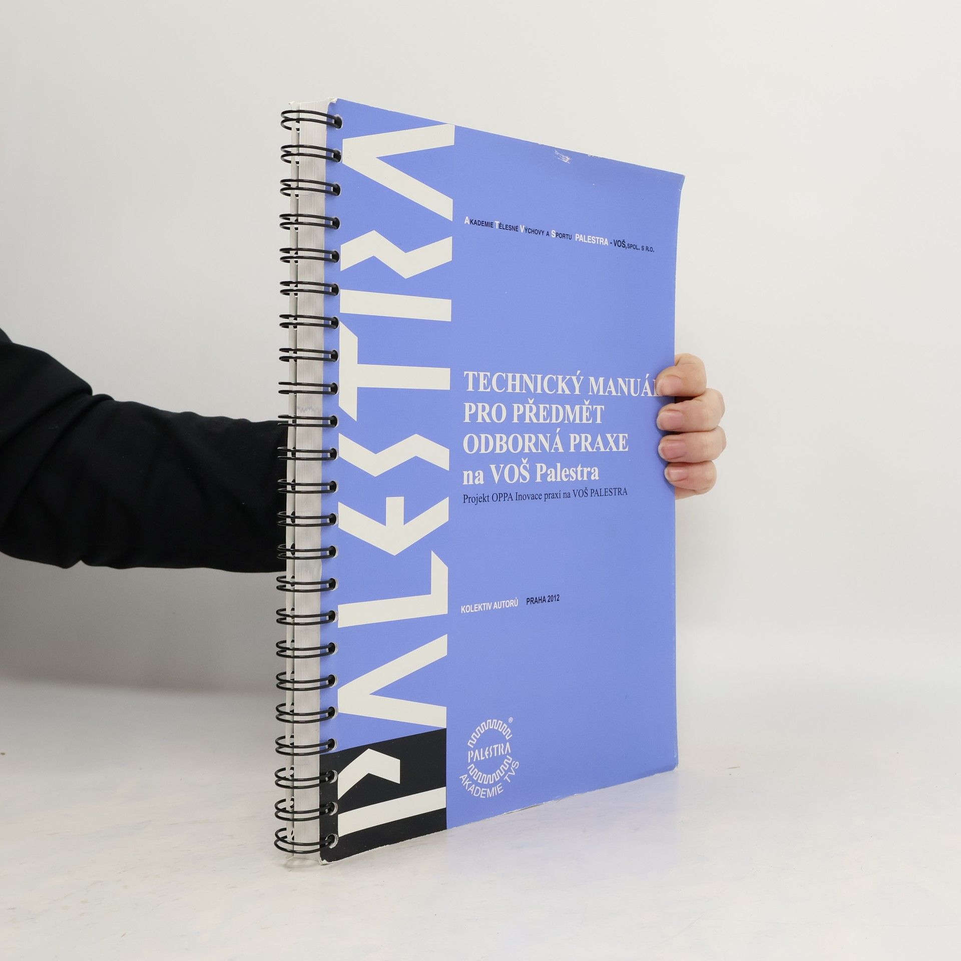 Kolektív autorov Technický manuál pro předmět Odborná praxe na VOŠ Palestra
