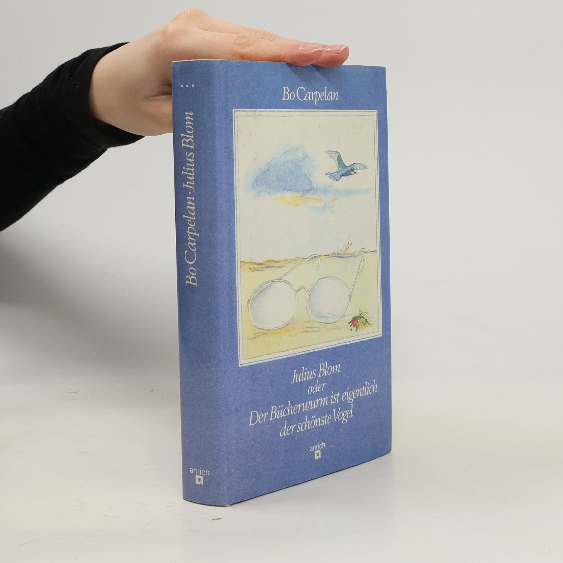 Bo Carpelan Julius Blom oder Der Bücherwurm ist eigentlich der schönste Vogel