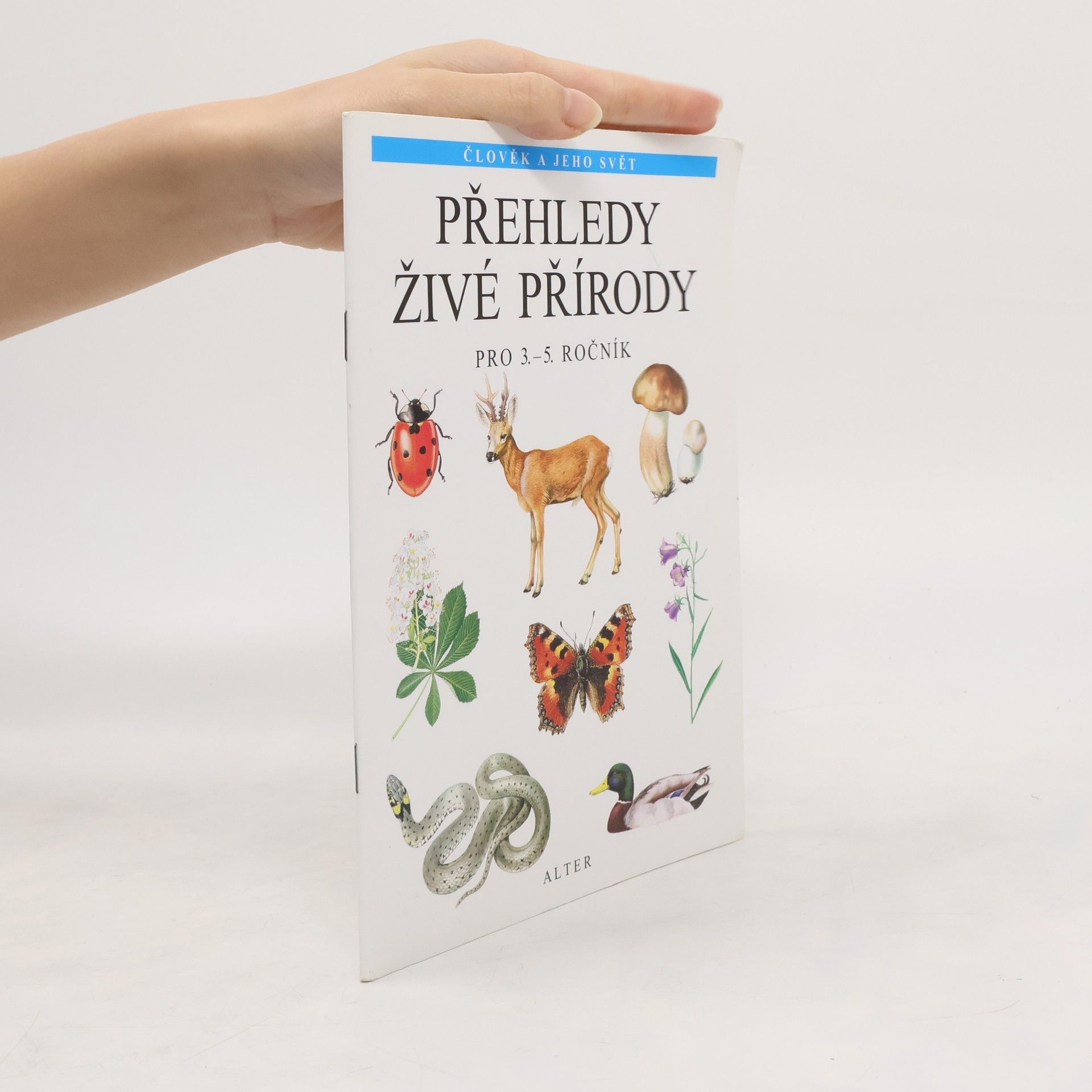 Věra Čížková Přehledy živé přírody. Rostliny a živočichové. Pro 3.-5. ročník základních škol