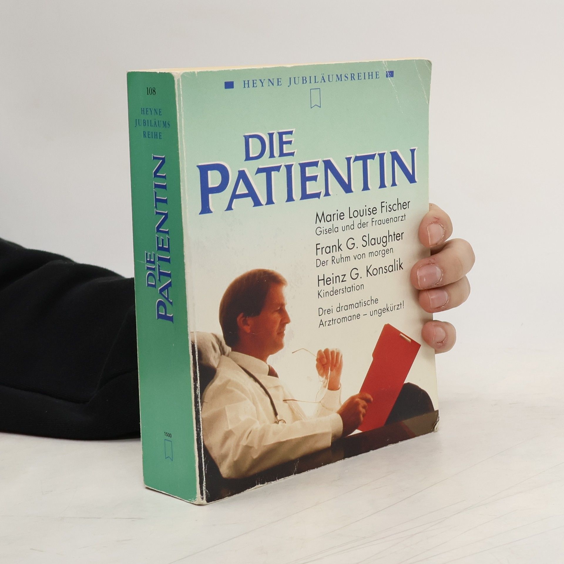 Die Patientin. Gisela und der Frauenarzt; Der Ruhm von morgen; Kinderstation. Drei dramat. Arztromane, ungek.