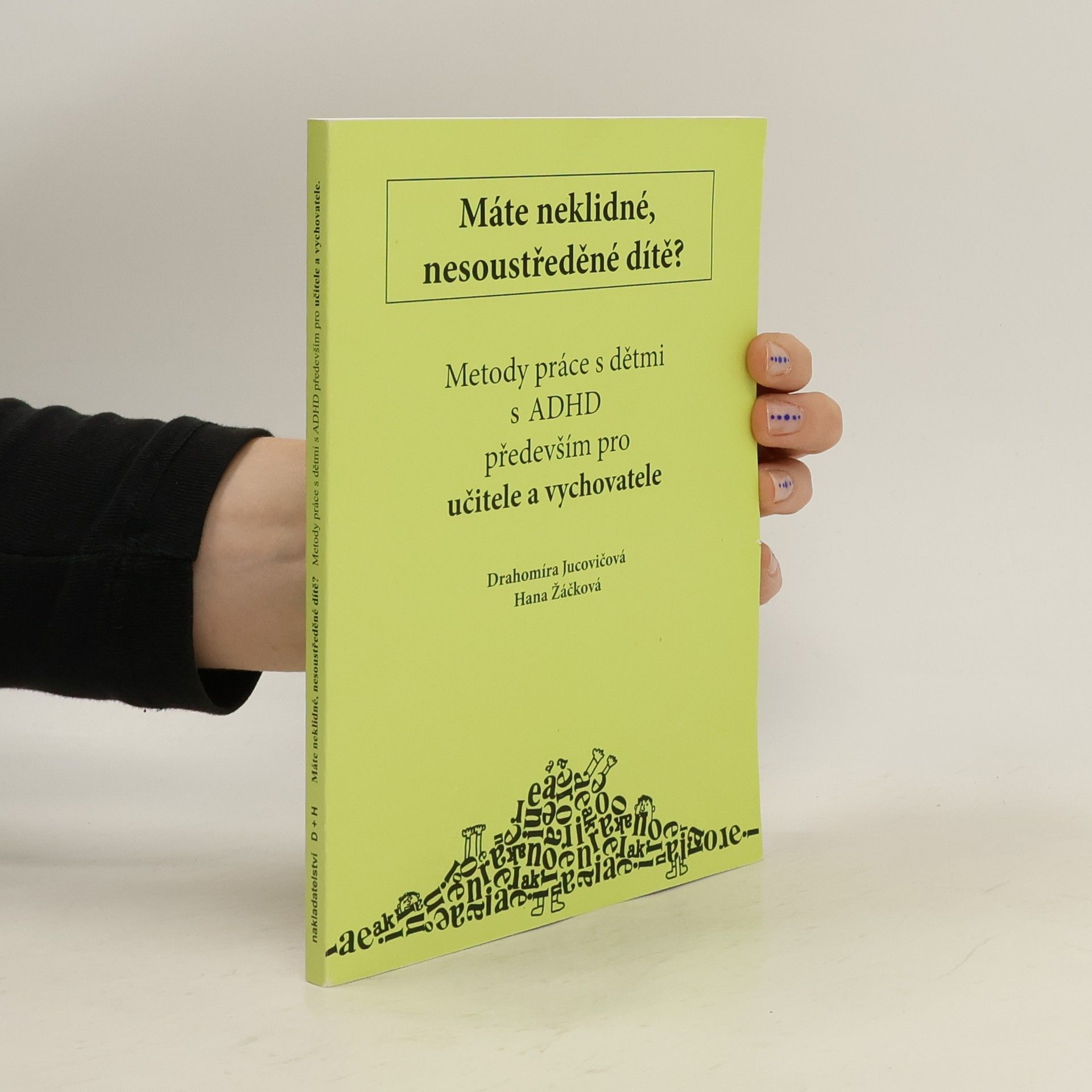 Metody práce s dětmi s ADHD především pro učitele a vychovatele