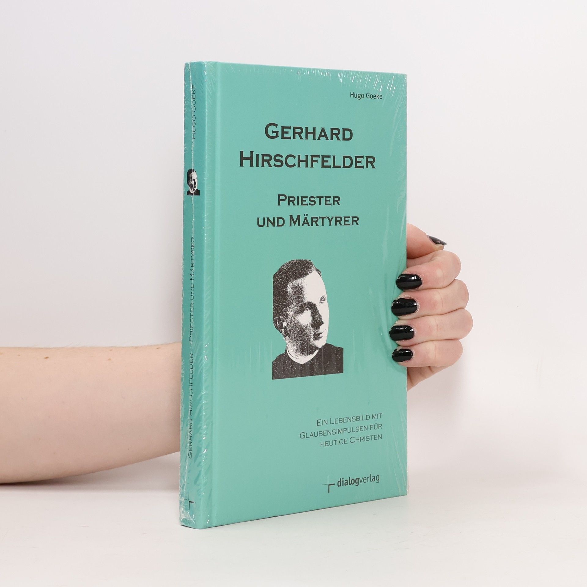 Hugo Goeke Gerhard Hirschfelder. Priester und Märtyrer
