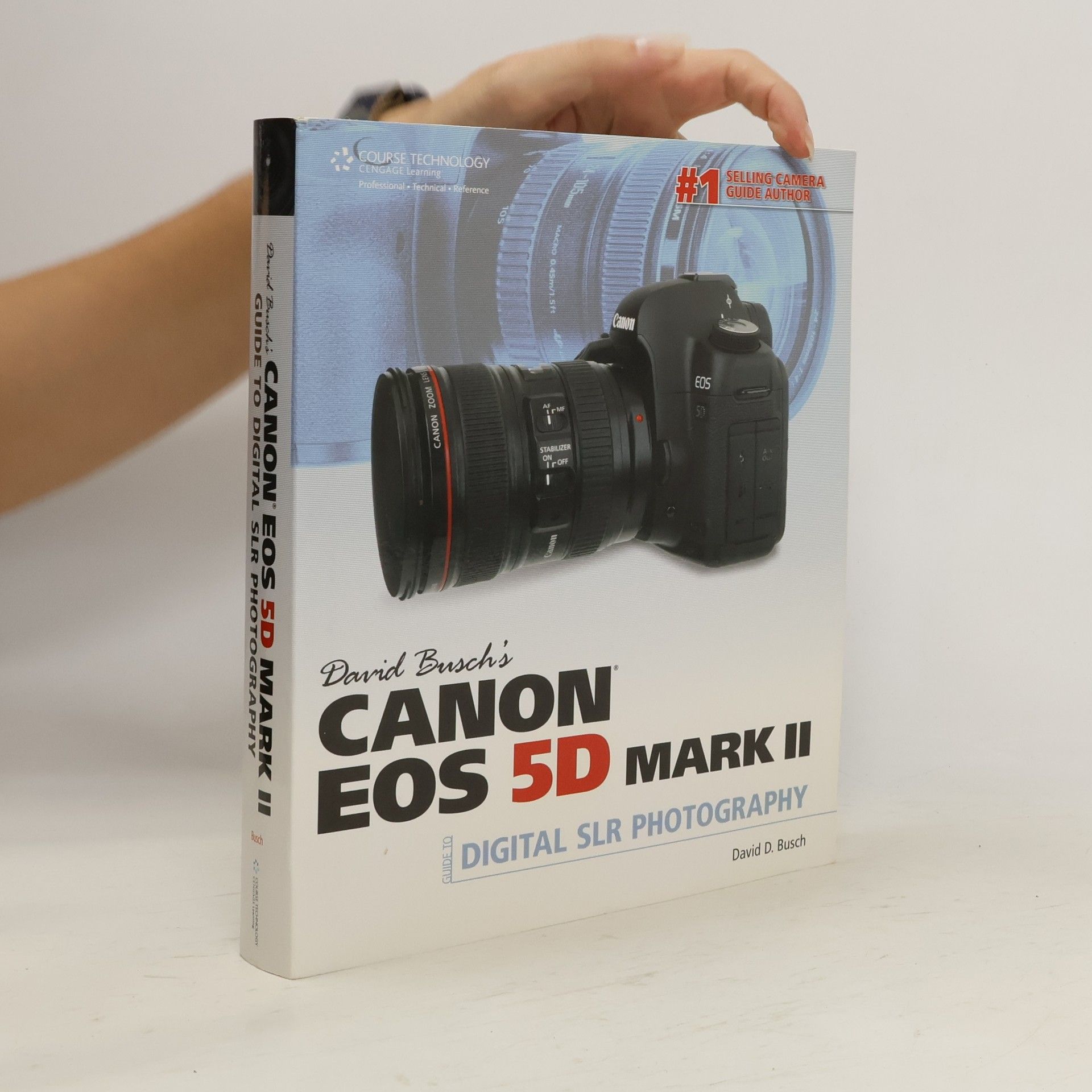 David D. Busch David Busch's Canon EOS 5D Mark II Guide to Digital SLR Photography