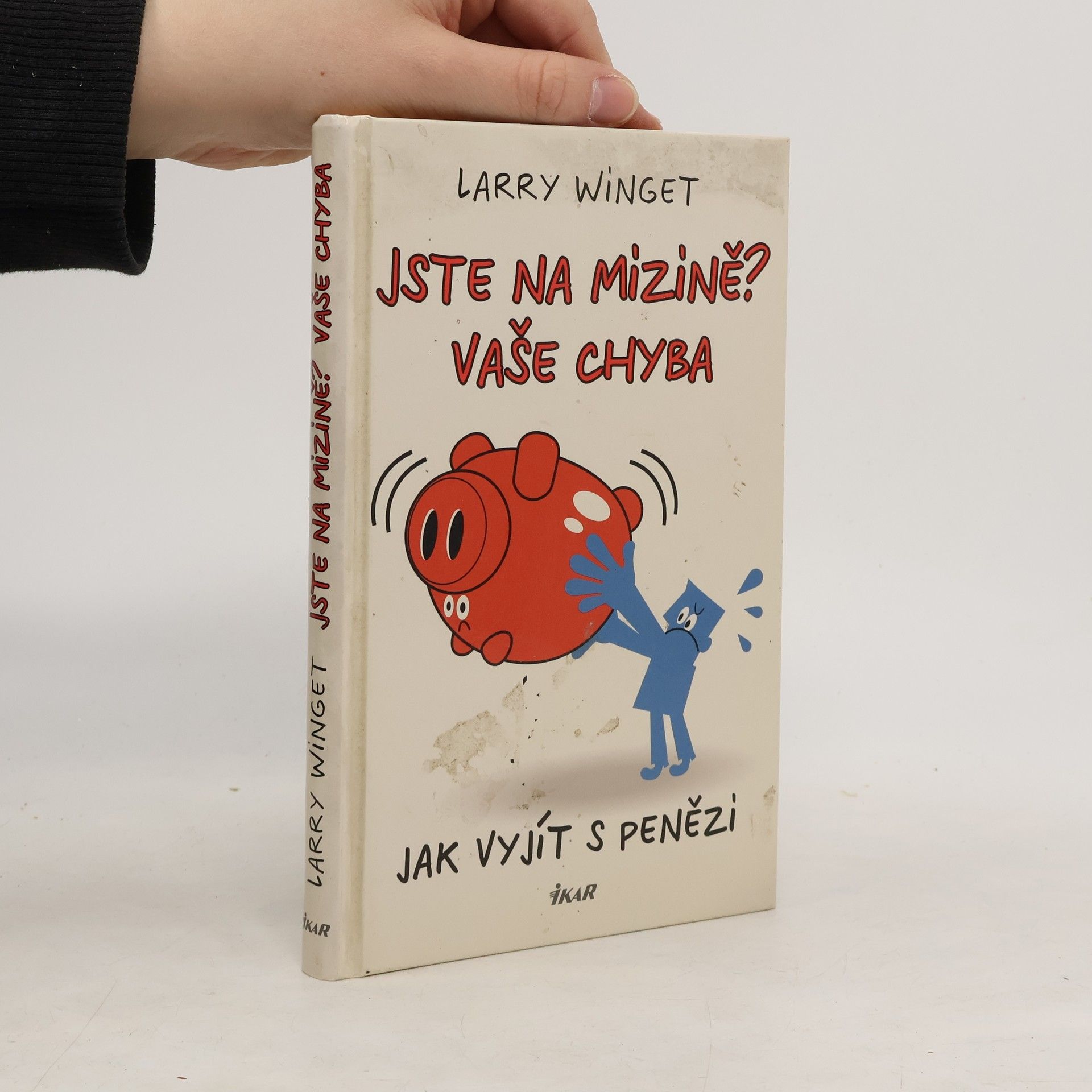Larry Winget Jste na mizině? Vaše chyba.