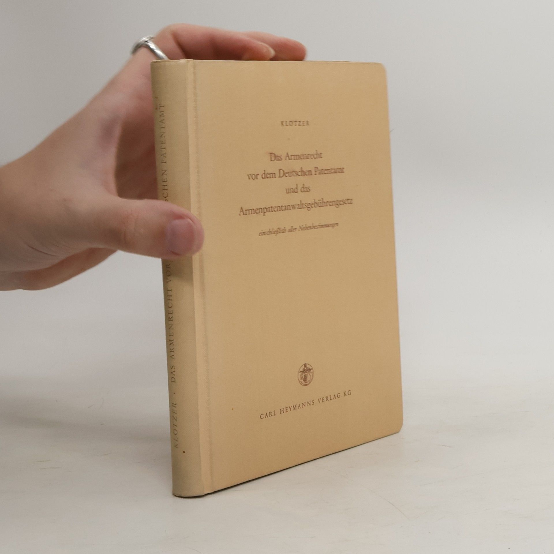 Karl Klötzer Das Armenrecht vor dem Deutschen Patentamt und das Armenpatentanwaltsgebührengesetz