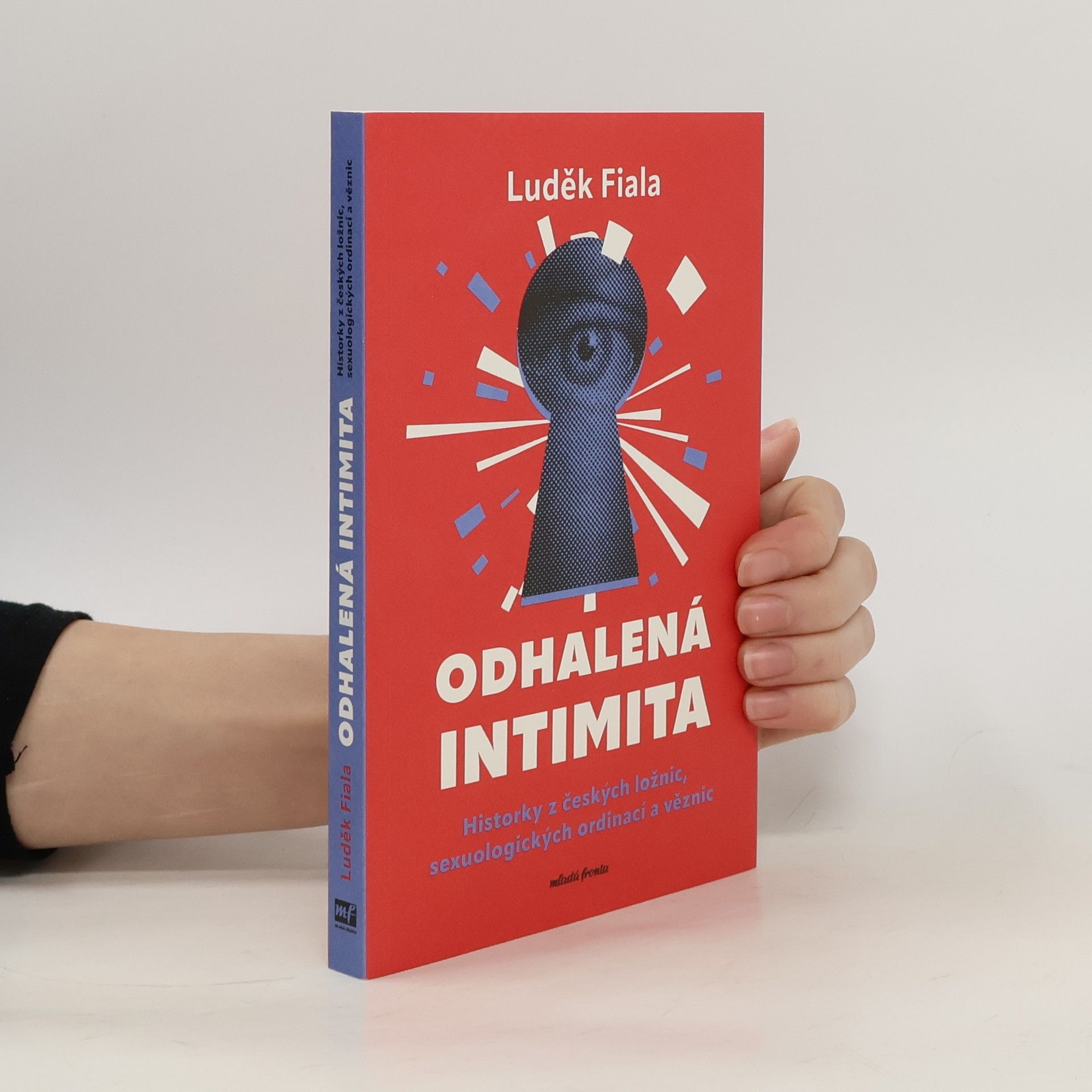 Luděk Fiala Odhalená intimita: Historky z českých ložnic, sexuologických ordinací a věznic