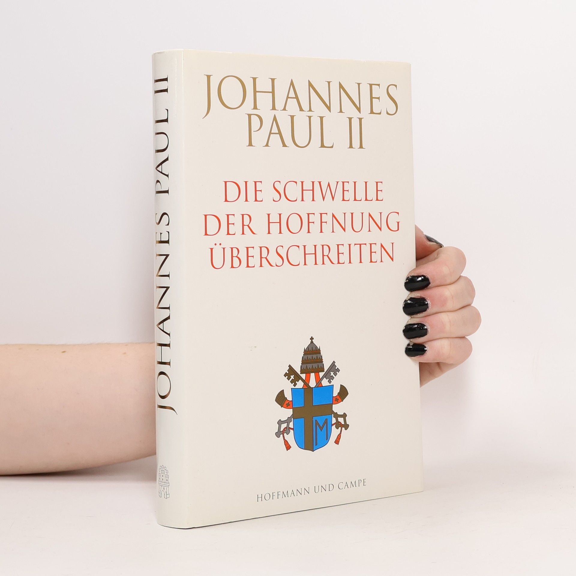 Vittorio Messori Johannes Paul II. : Die Schwelle der Hoffnung überschreiten