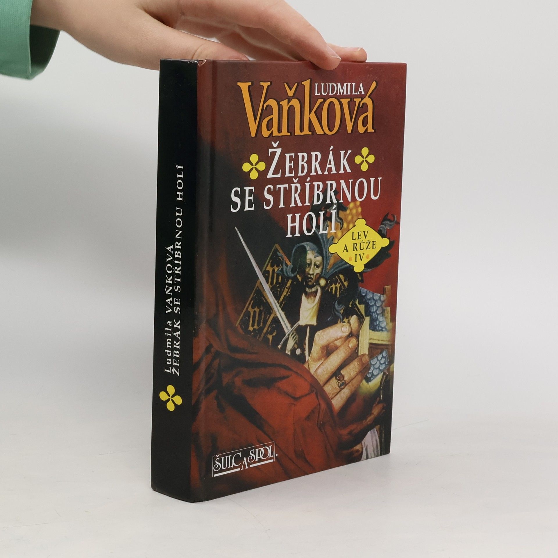 Ludmila Vaňková Žebrák se stříbrnou holí : Lev a růže IV