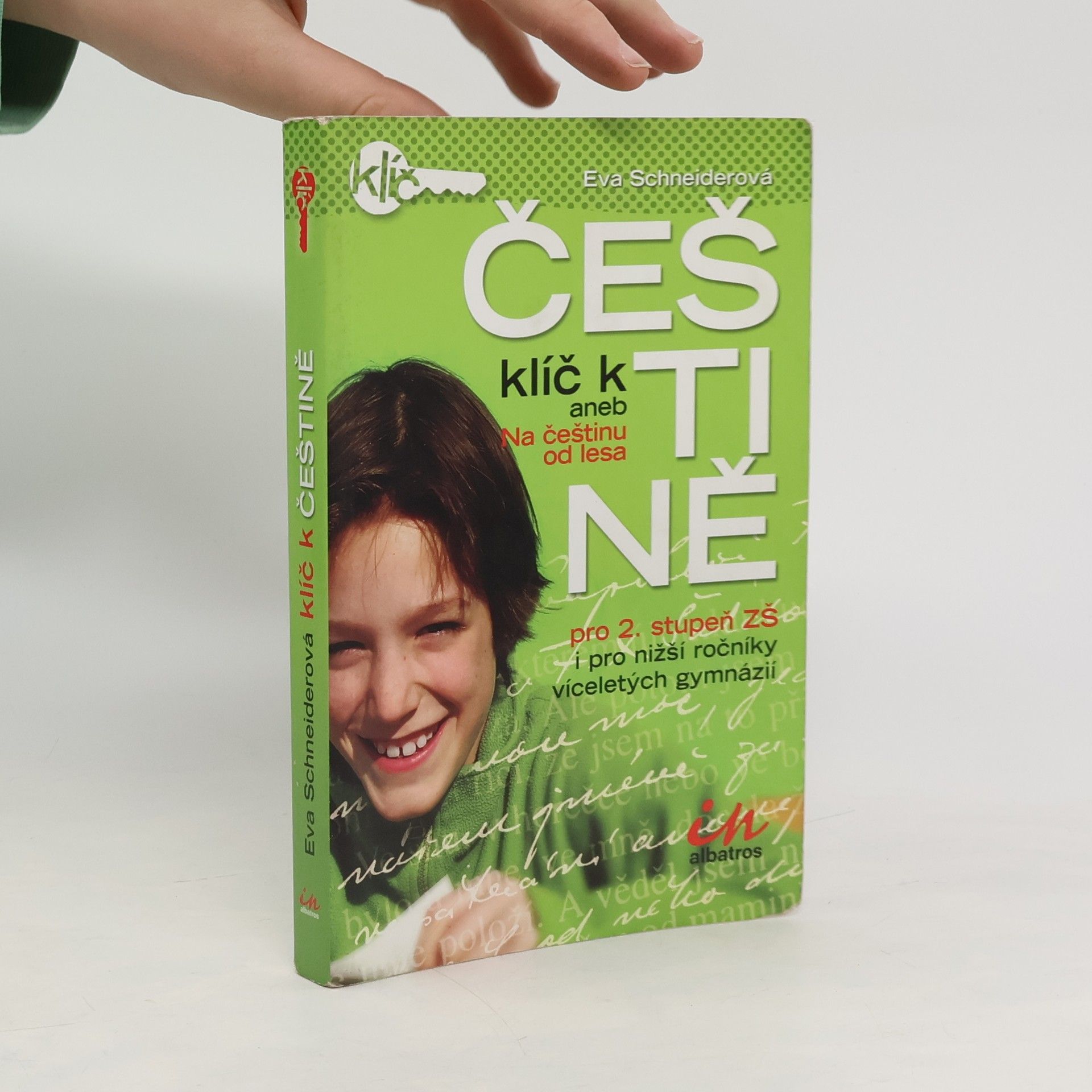 Eva Schneiderová Klíč k češtině, aneb Na češtinu od lesa : pro 2. stupeň ZŠ i pro nižší ročníky víceletých gymnázií