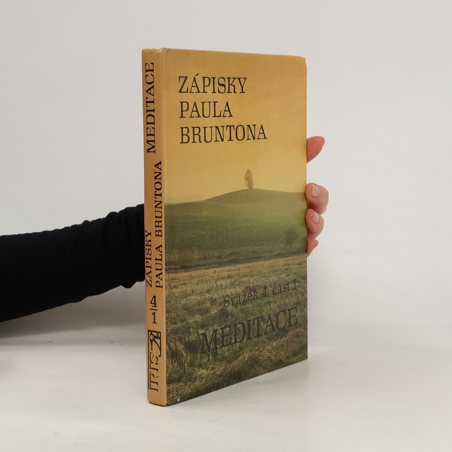 Paul Brunton Zápisky Paula Bruntona. Svazek 4., část 1. Meditace.