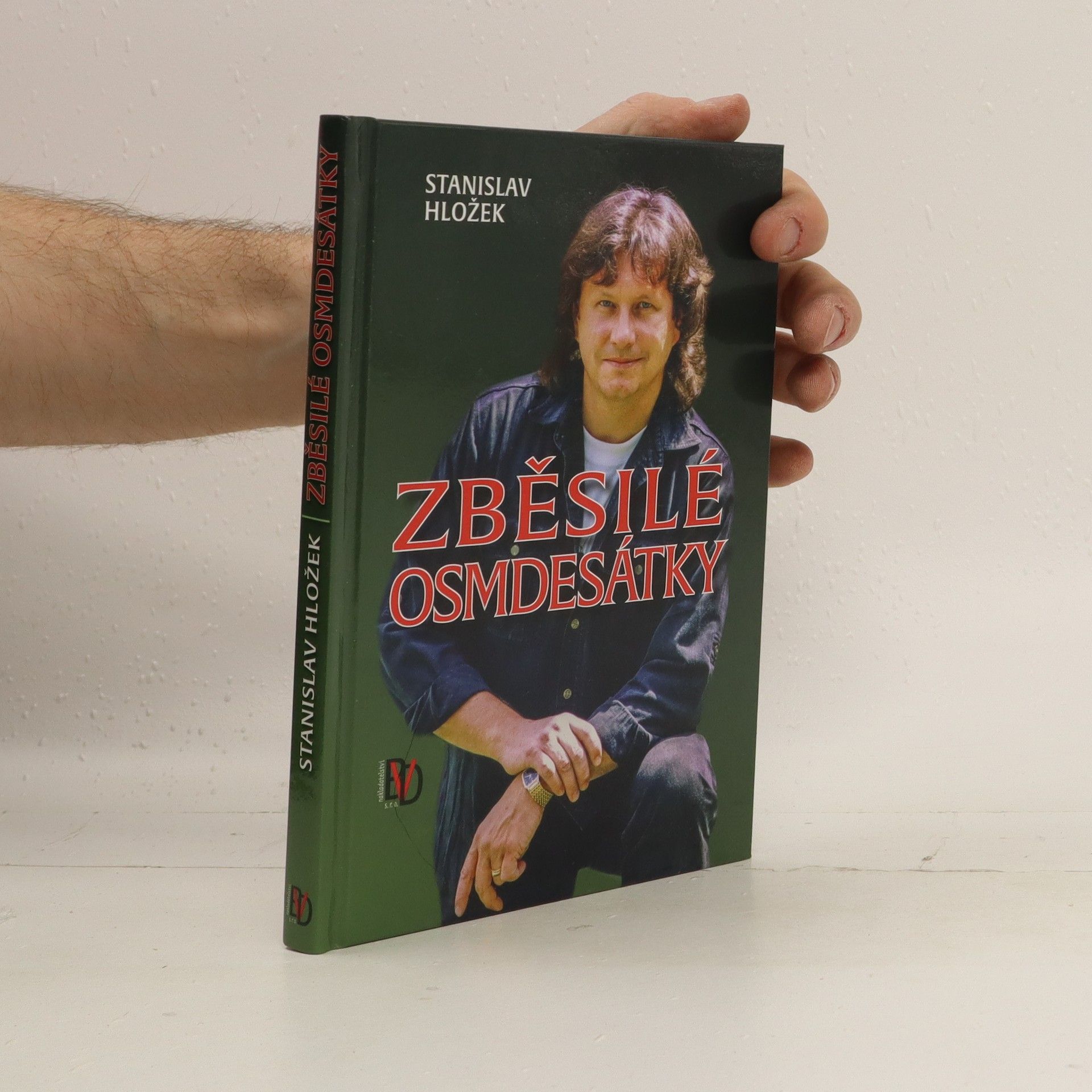 Stanislav Hložek Zběsilé osmdesátky