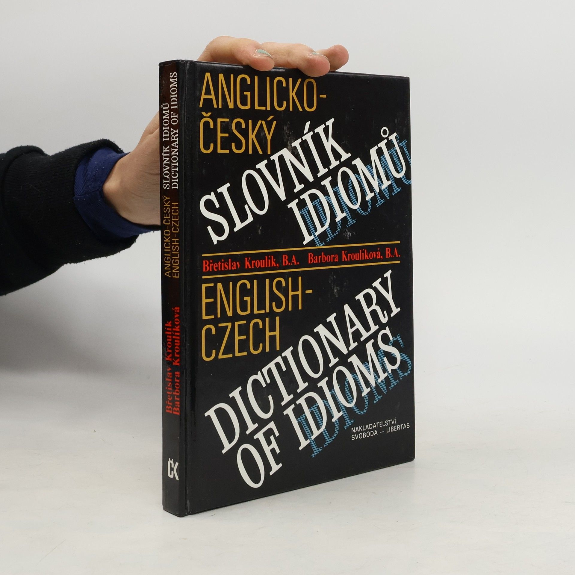 Barbora Kroulíková Anglicko-český slovník idiomů. English-Czech Dictionary of Idioms