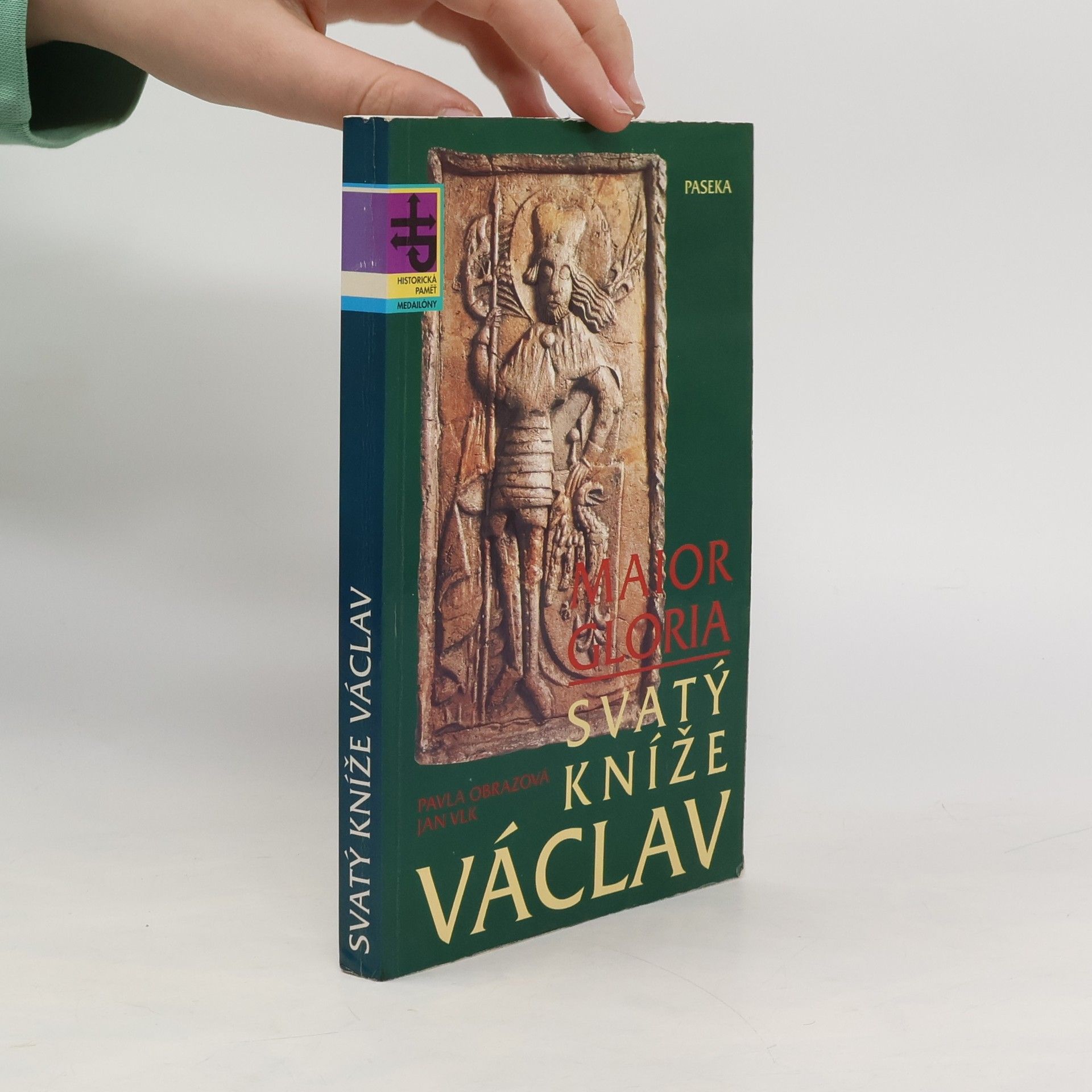 Svatý kníže Václav. Maior Gloria.