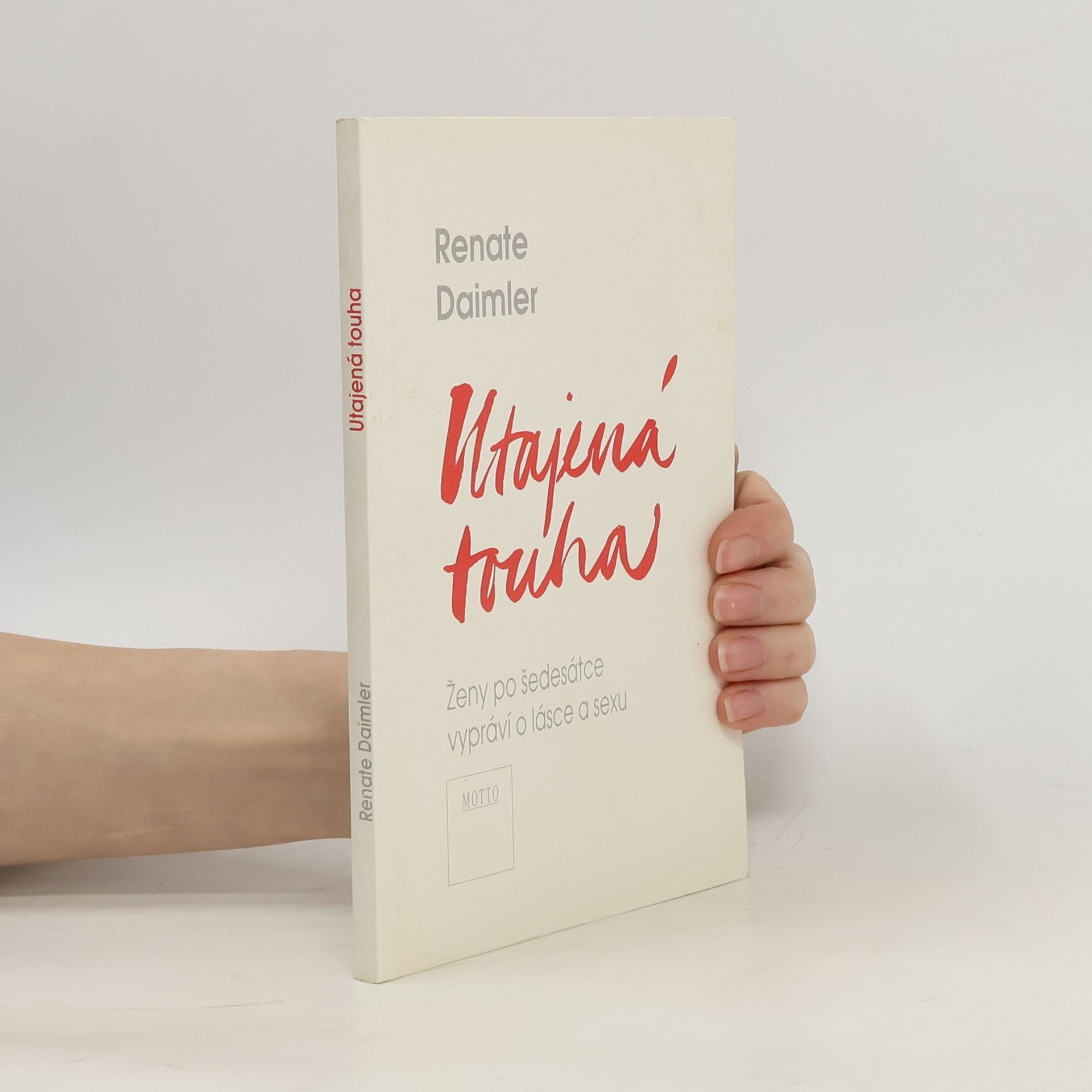 Renate Daimler Utajená touha. Ženy po šedesátce vyprávějí o lásce a sexu