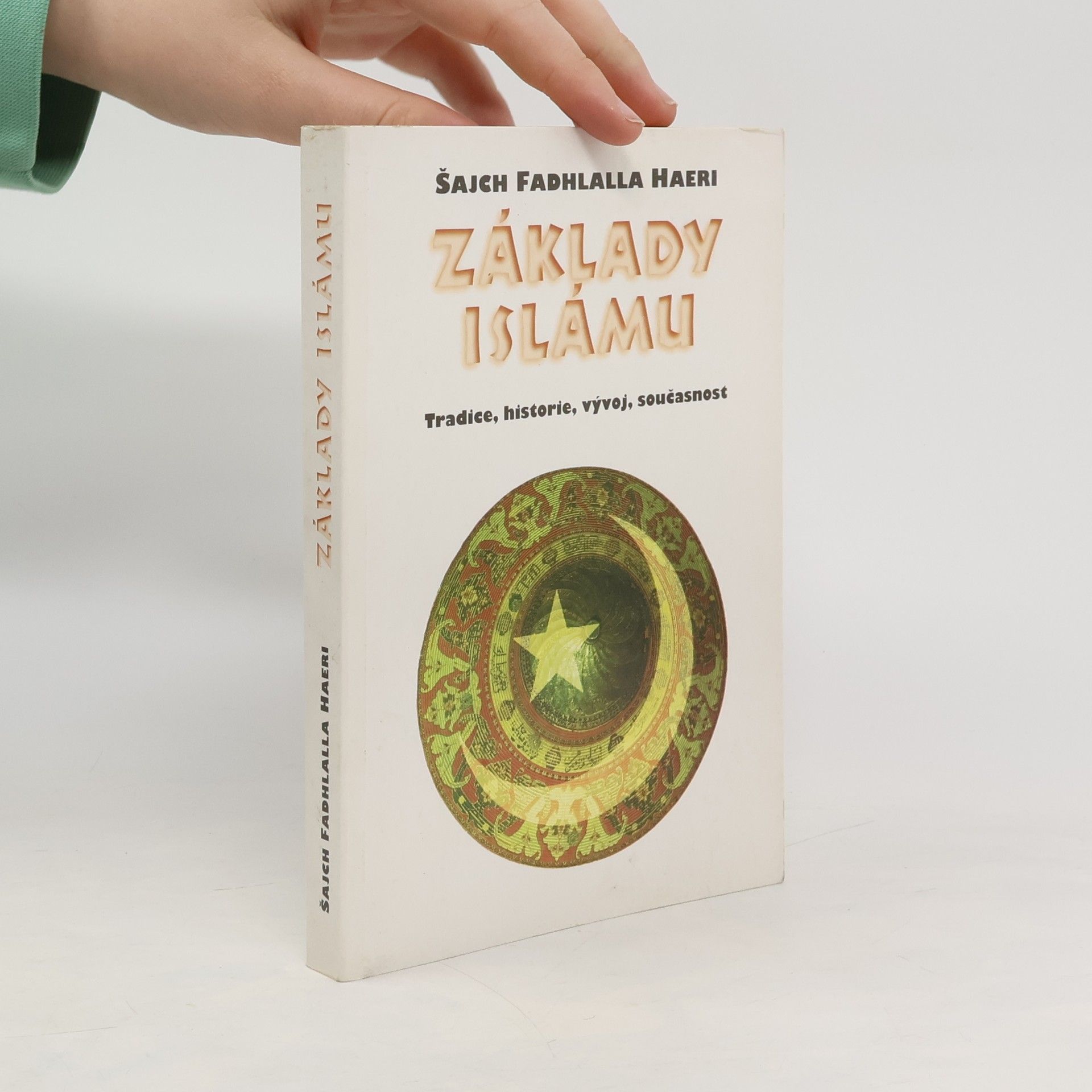 Základy islámu. Tradice, historie, vývoj, současnost