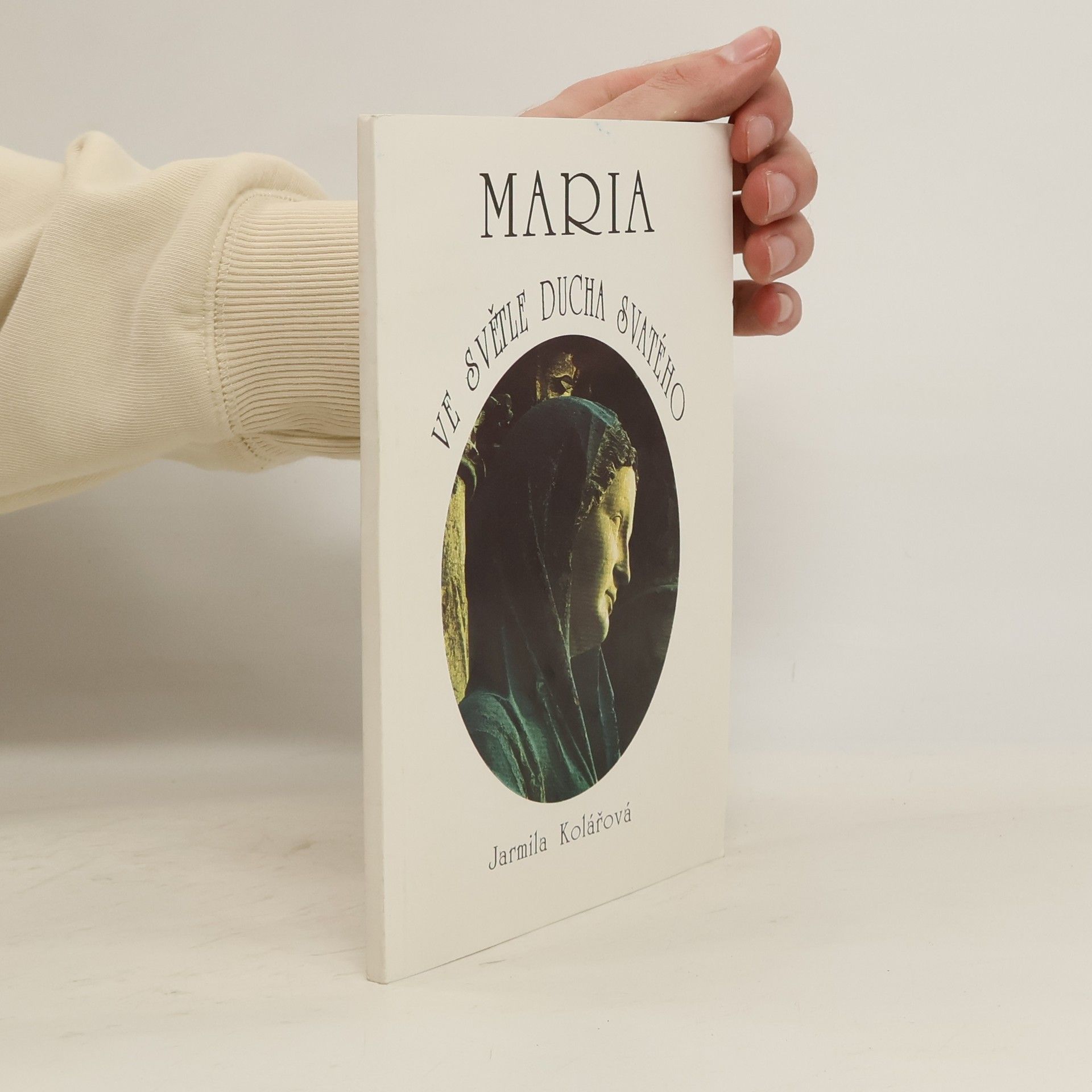 Jiřina Kolářová Maria ve světle Ducha svatého