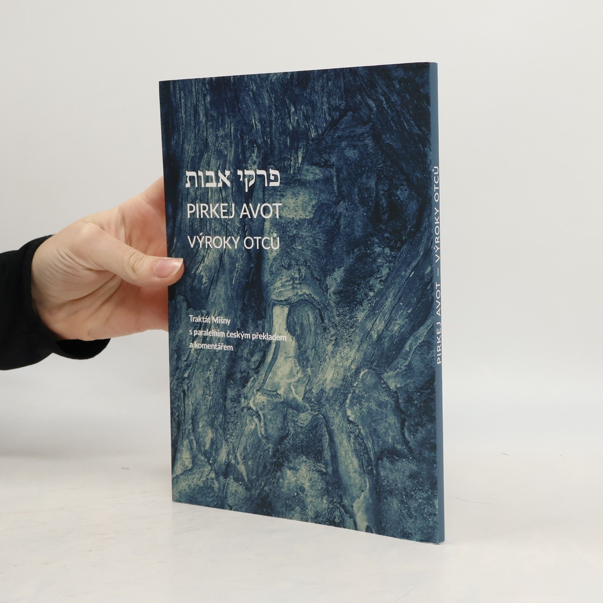 Pirkej avot. Výroky otců : traktát Mišny s paralelním českým překladem a komentářem