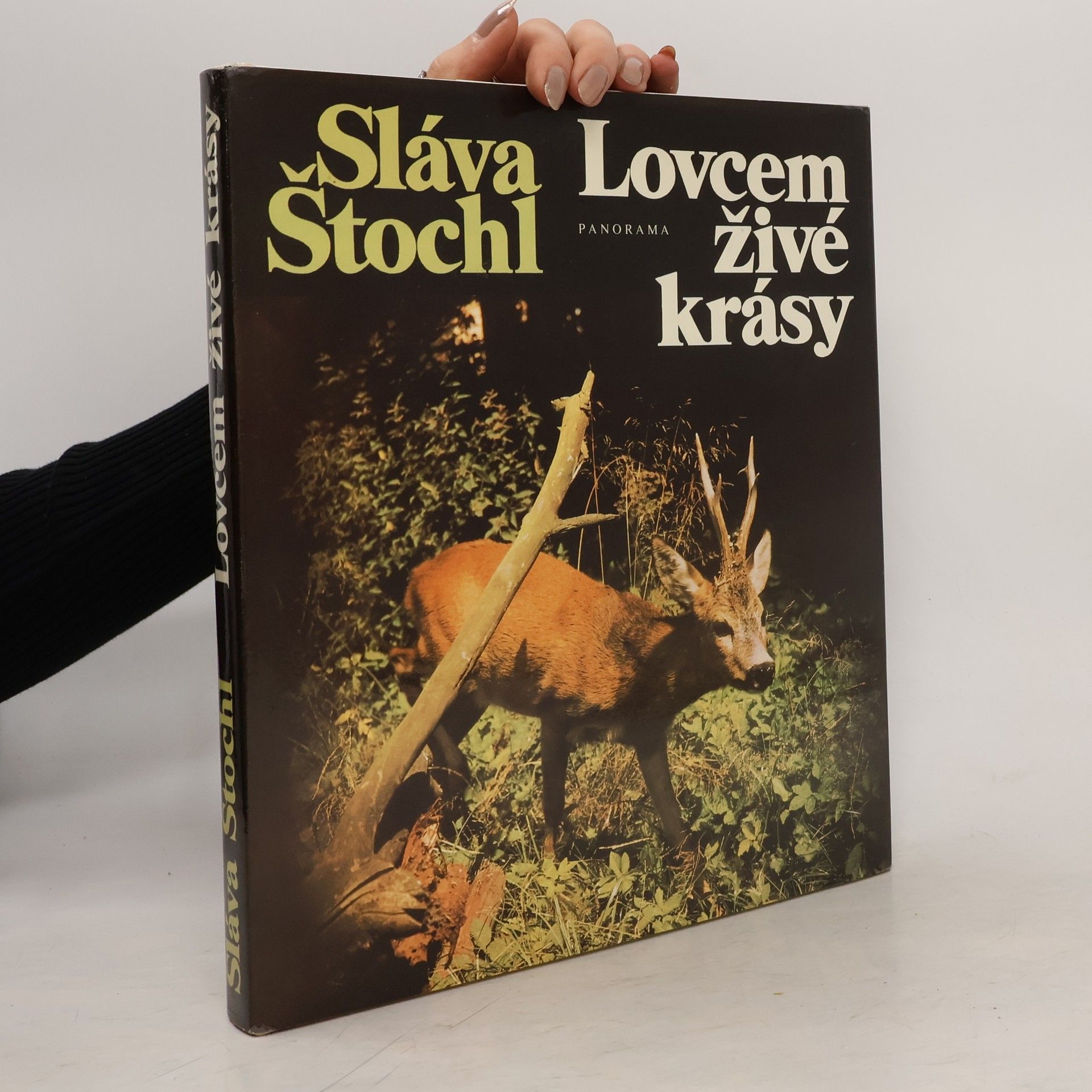 Sláva Štochl Lovcem živé krásy