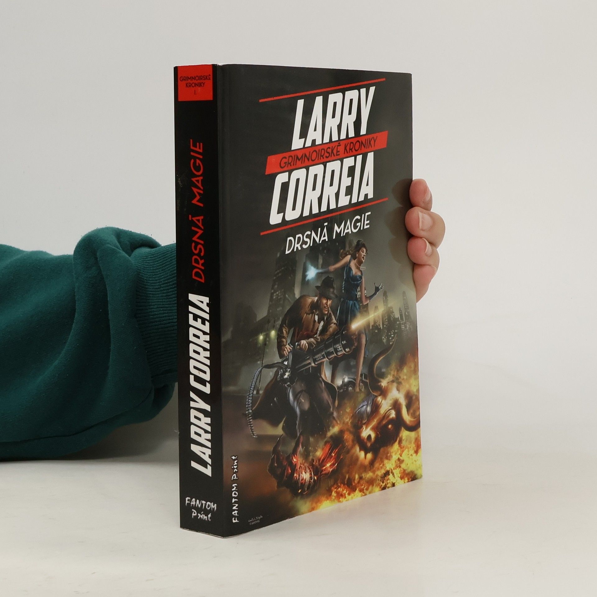 Larry Correia Grimnoirské kroniky. Drsná magie