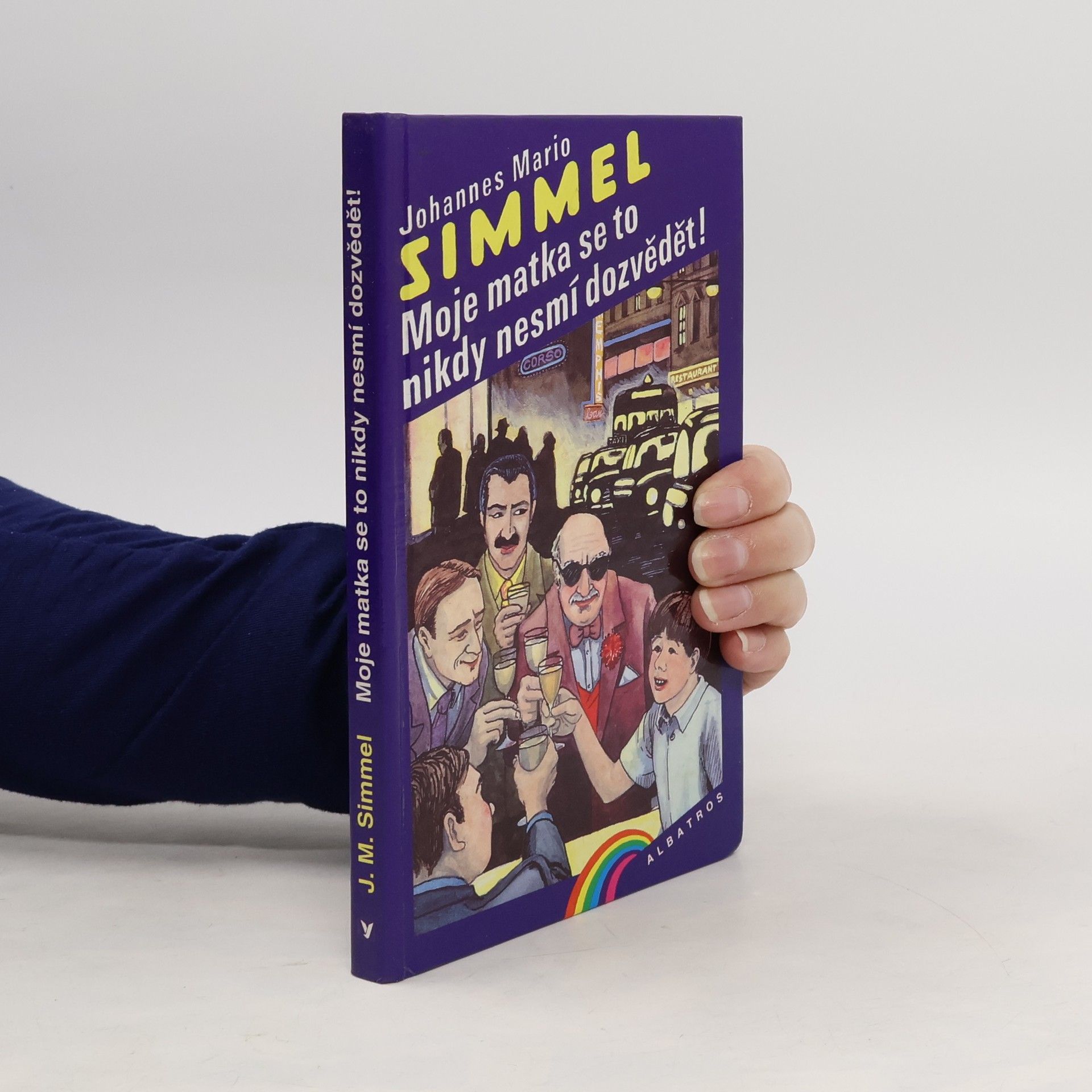 Johannes Mario Simmel Moje matka se to nikdy nesmí dozvědět!