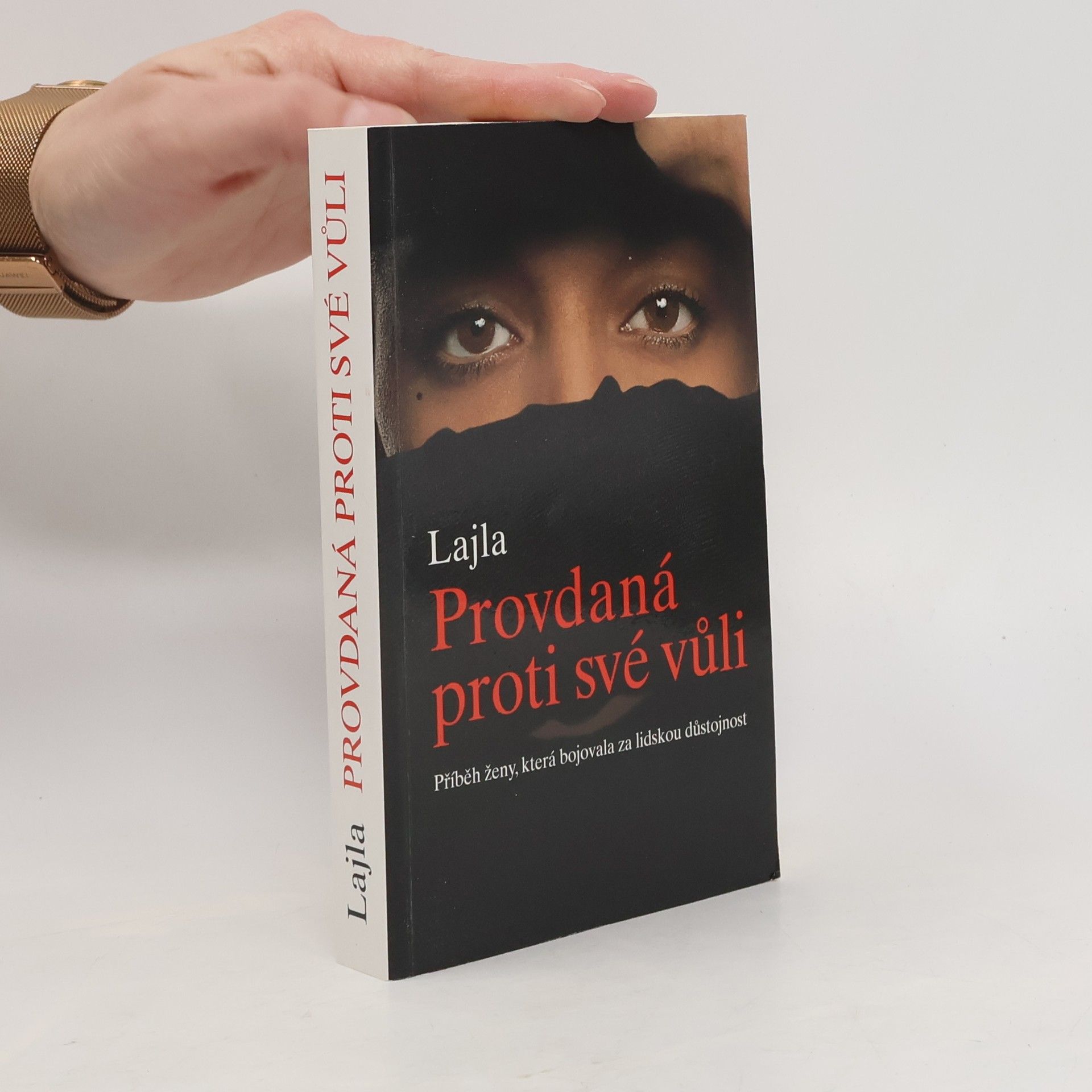 Provdaná proti své vůli: Příběh ženy, která bojovala za lidskou důstojnost