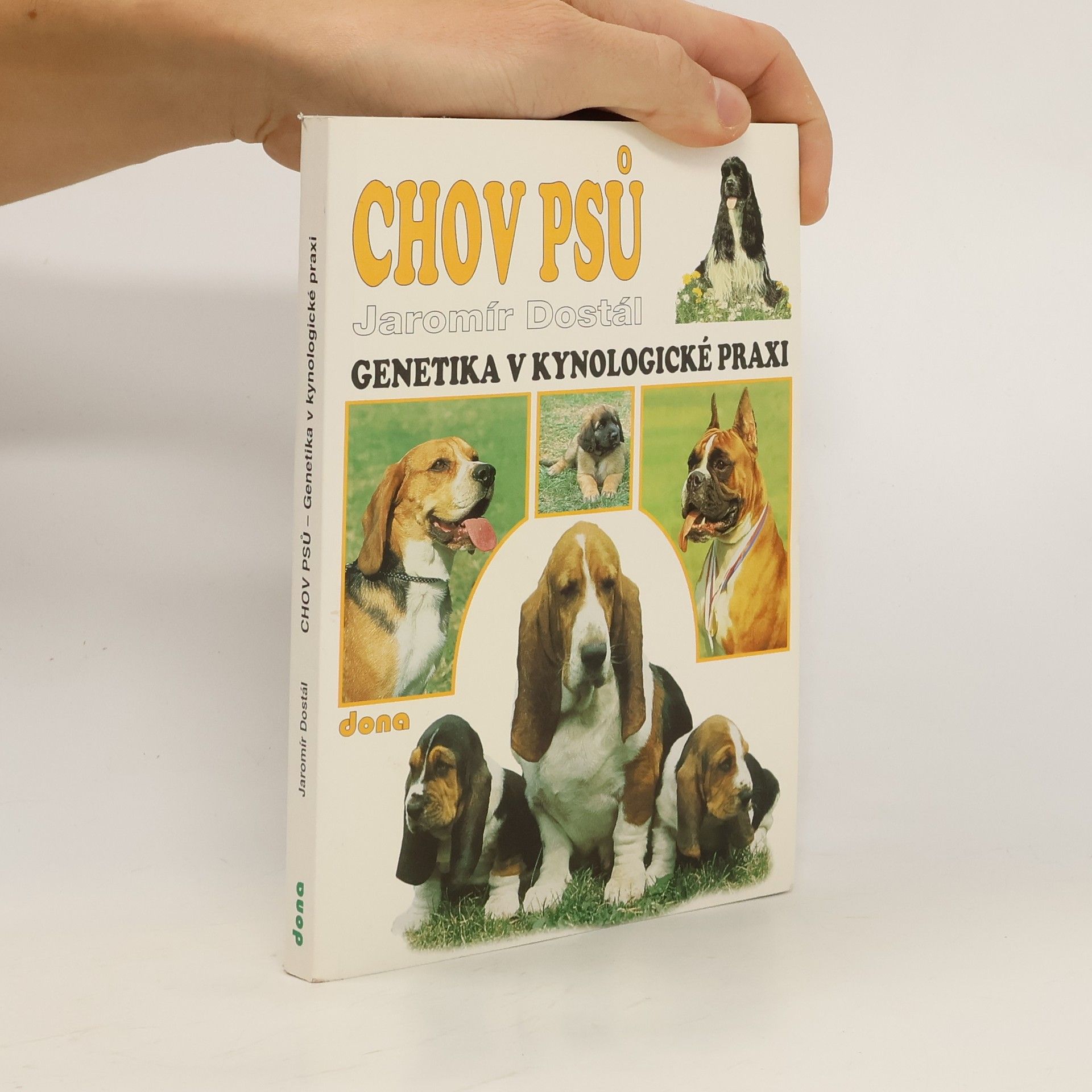 Jaromír Dostál Chov psů : genetika v kynologické praxi
