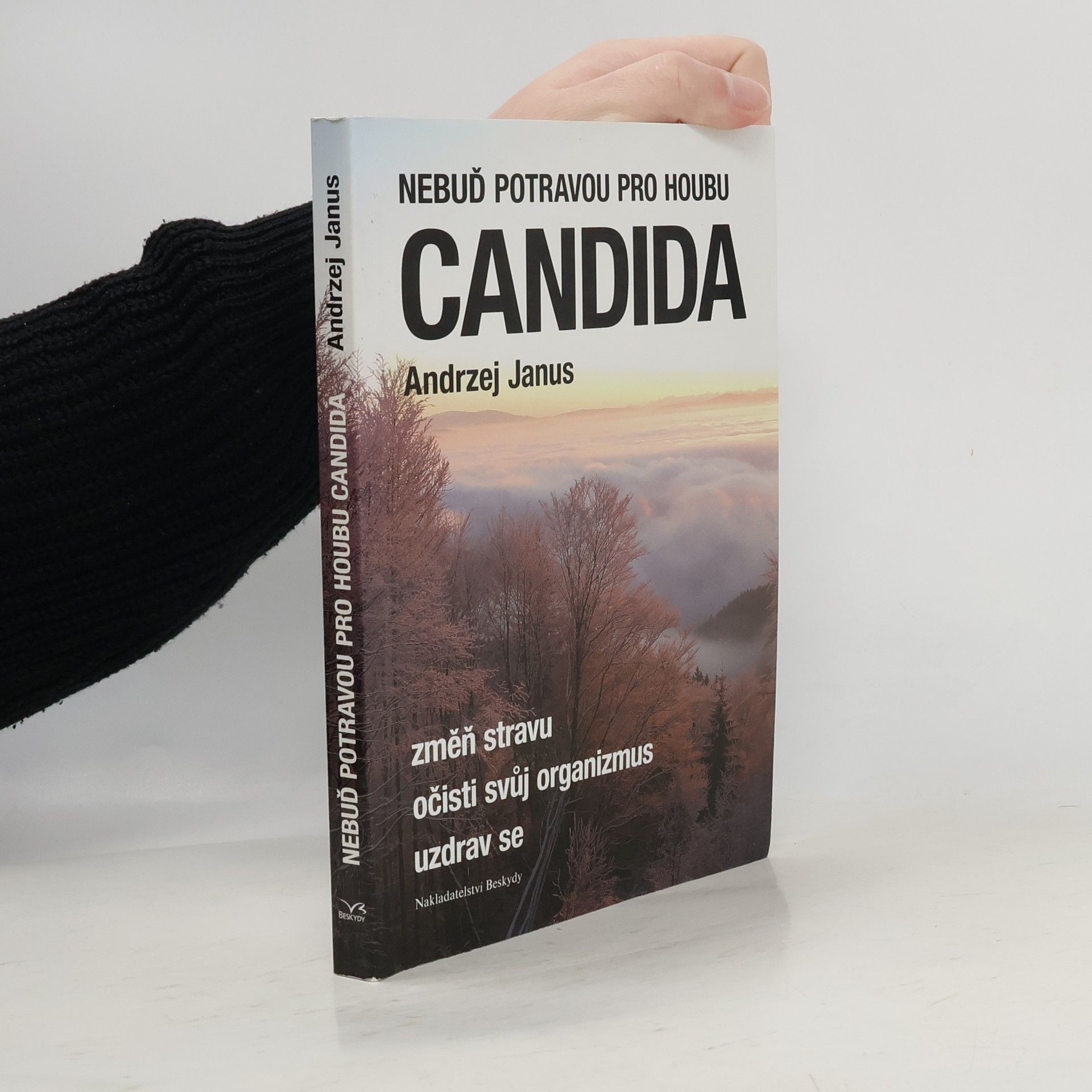 Andrzej Janus Nebuď potravou pro houbu Candida