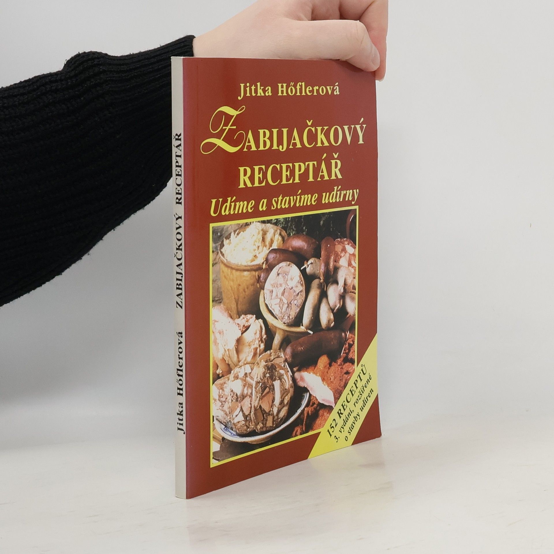 Jitka Höflerová Zabijačkový receptář: udíme a stavíme udírny