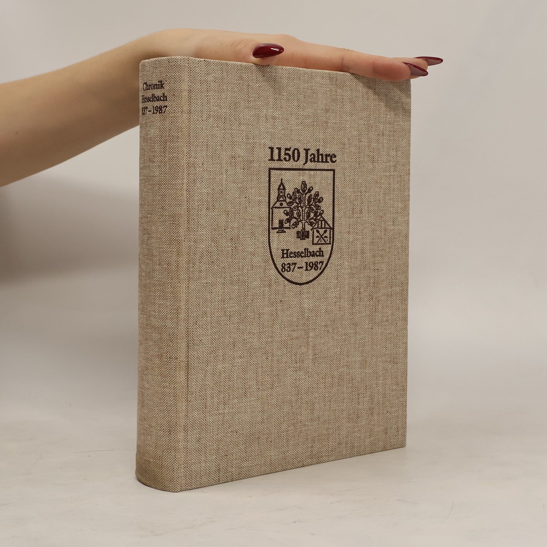 Collectif d'auteurs 1150 Jahre. Hesselbach 837-1987