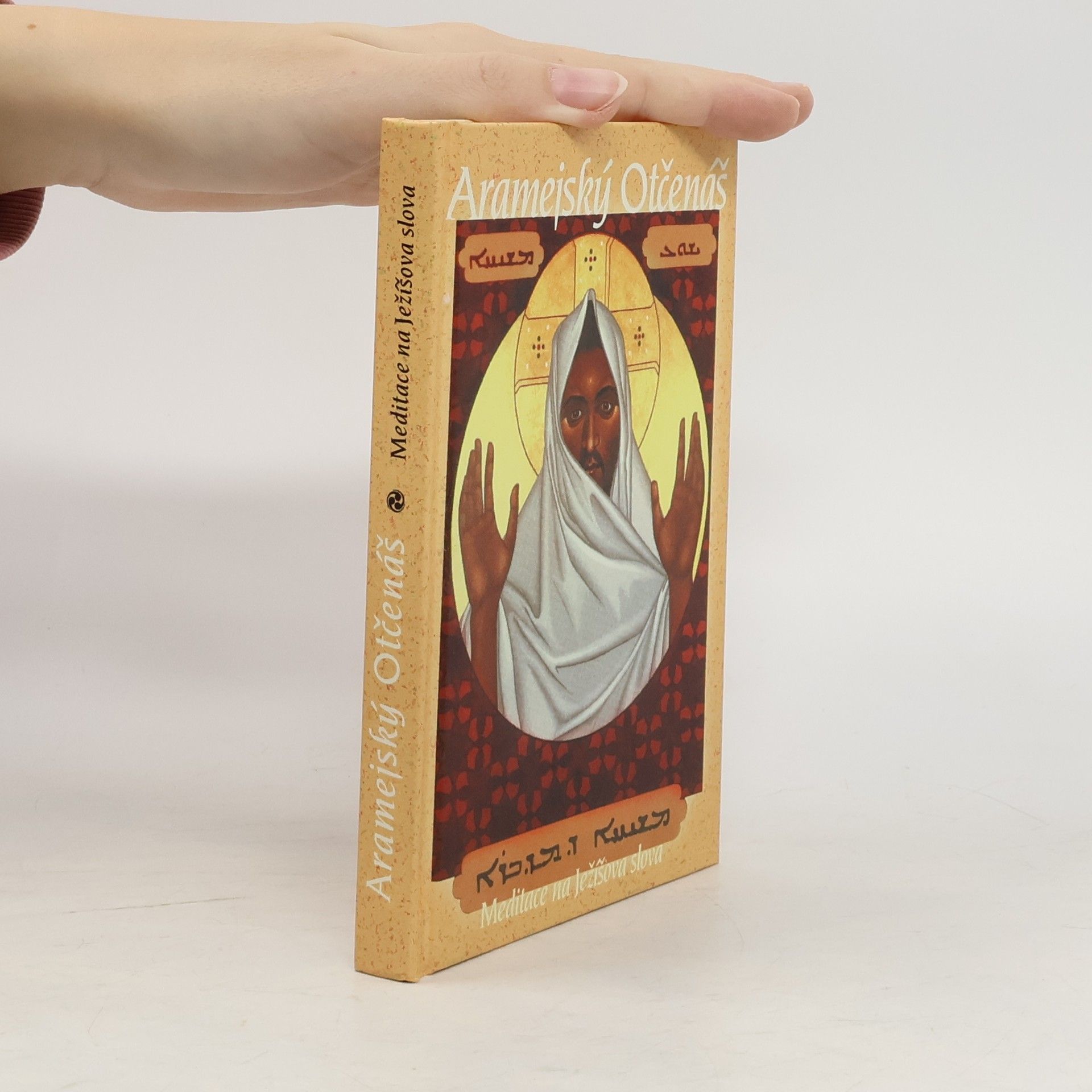 Neil Douglas Klotz Aramejský Otčenáš. Meditace na Ježíšova slova