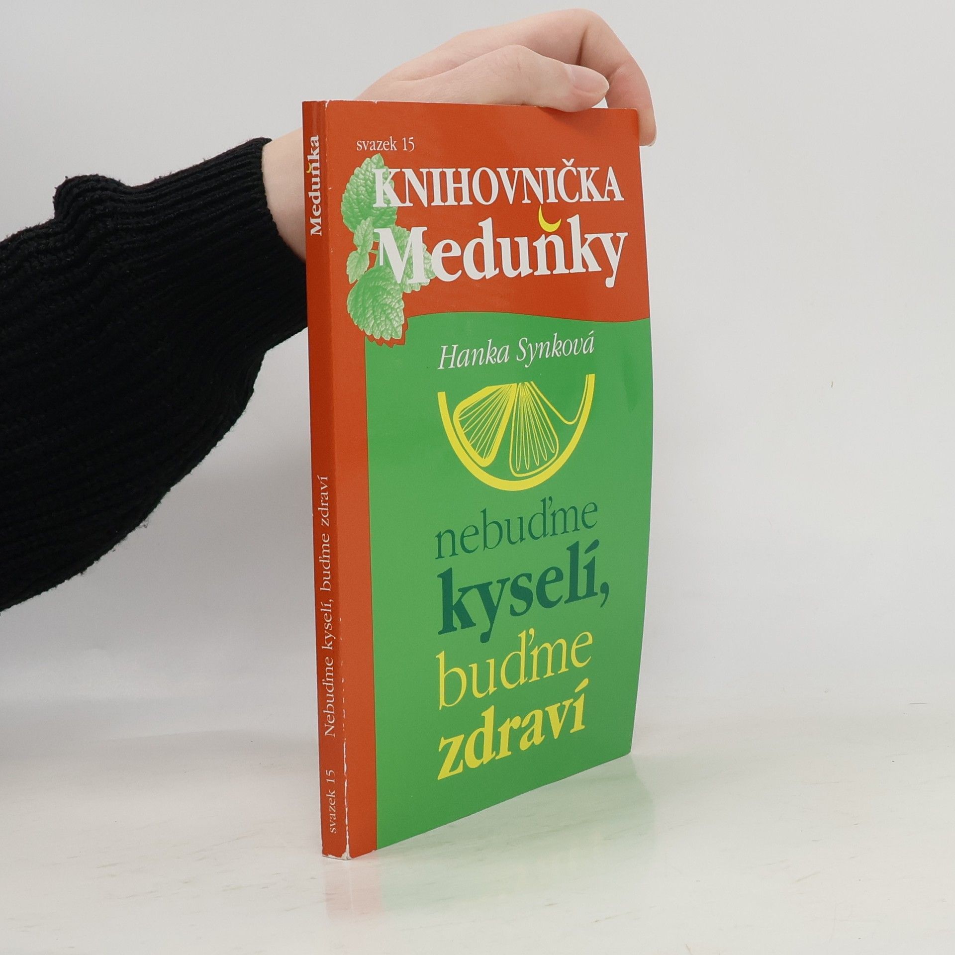 Hana Synková Knihovnička Meduňky : nebuďme kyselí, buďme zdraví (svazek 15/12)