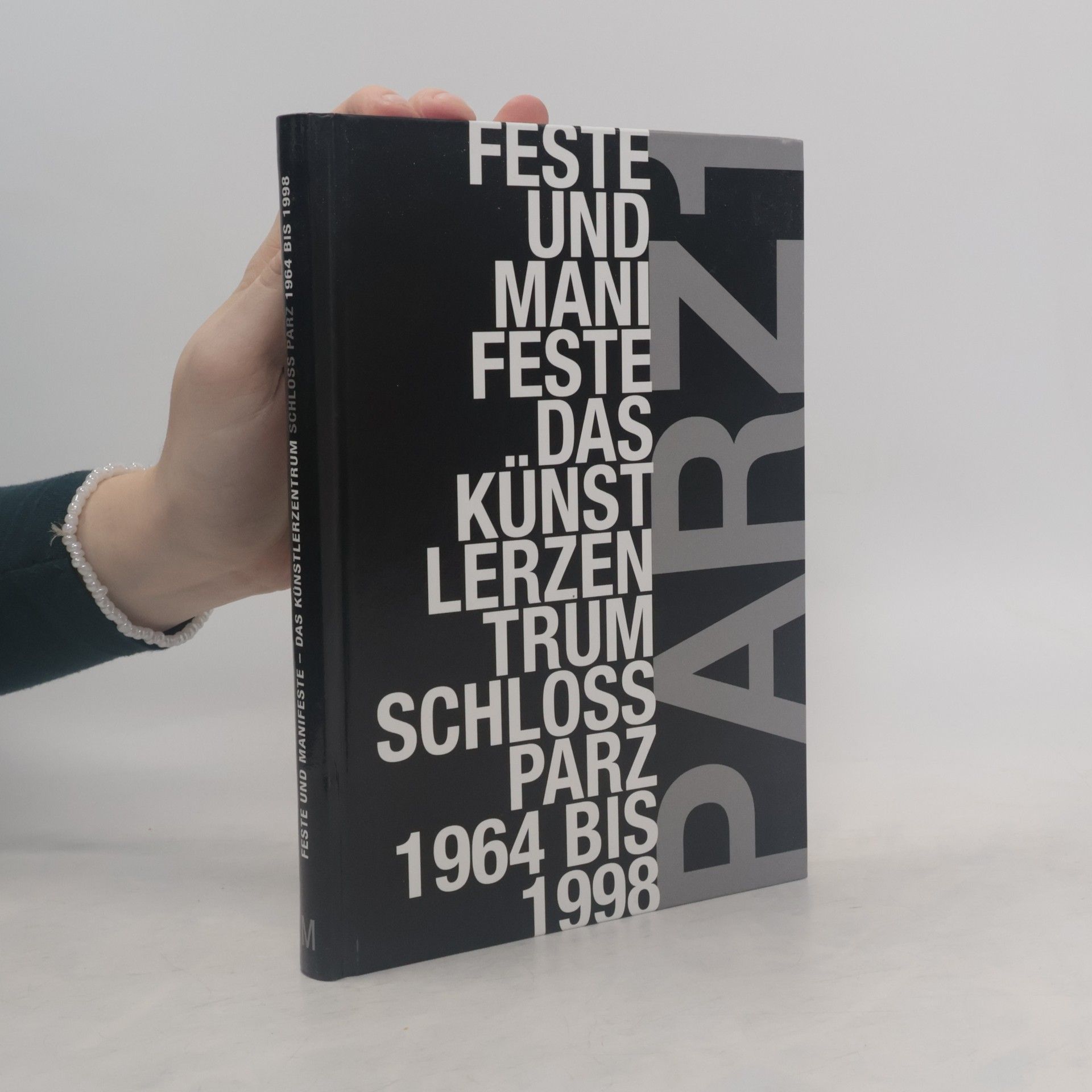 Autorenkollektiv Parz 1, Feste und Manifeste - das Künstlerzentrum Schloß Parz 1964 bis 1998